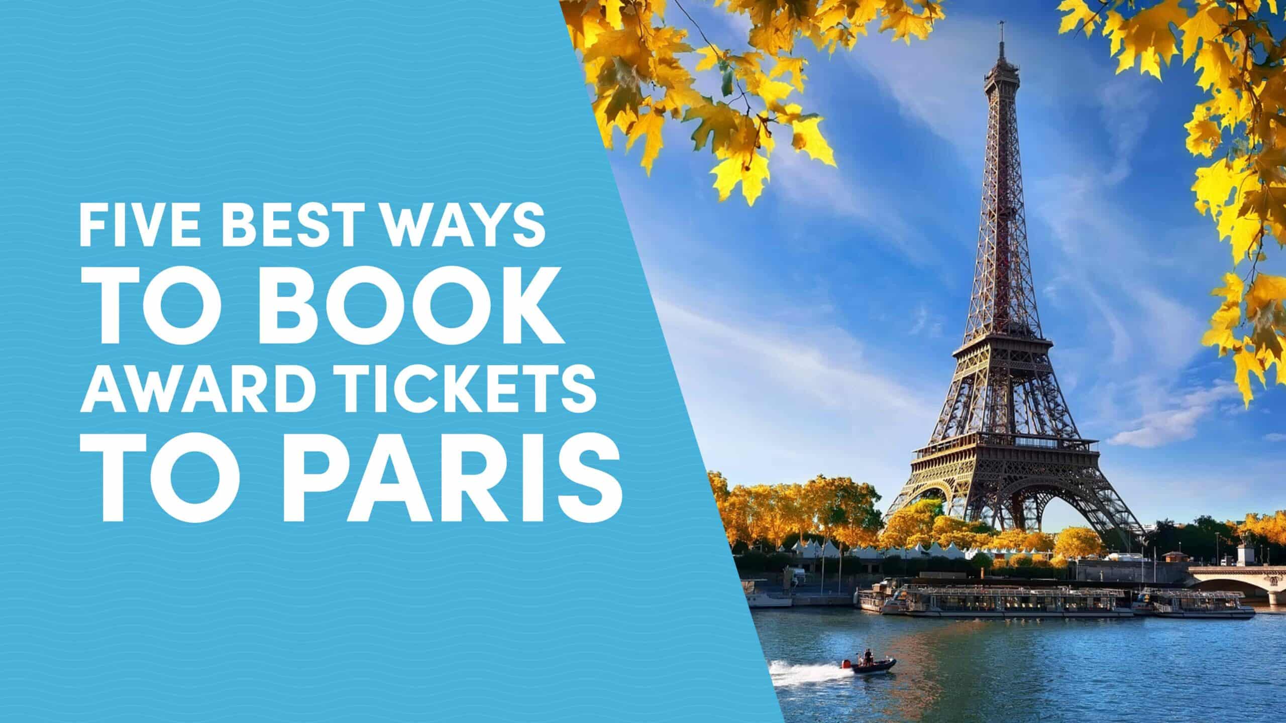 Discover the five best ways to use points and miles to book affordable award tickets to Paris. Save money, maximize rewards, and travel in luxury to the City of Love.