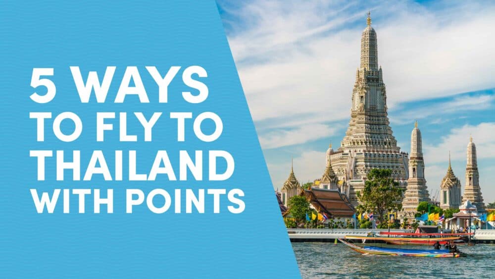 Five Great Ways to Fly to Thailand with Points and Miles
