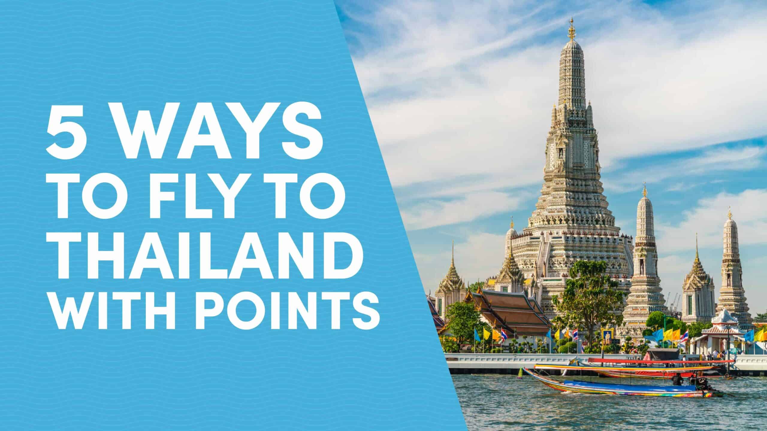 Five Great Ways to Fly to Thailand with Points and Miles