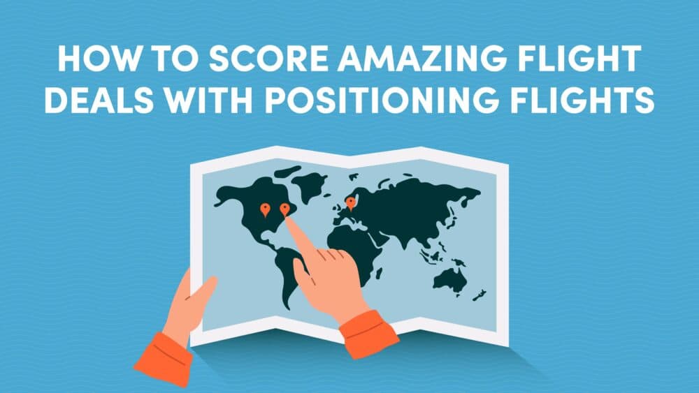 How to Use Positioning Flights for the Best Flight Deals