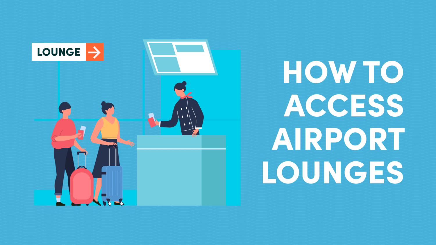 A featured image showing people checking into an airport lounge