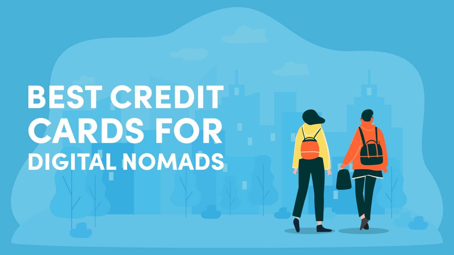 Best Credit Cards for Digital Nomads - 10xTravel
