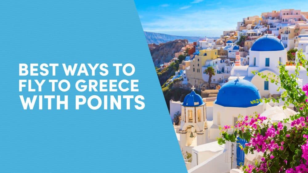 Best Ways to Fly to Greece With Points and Miles