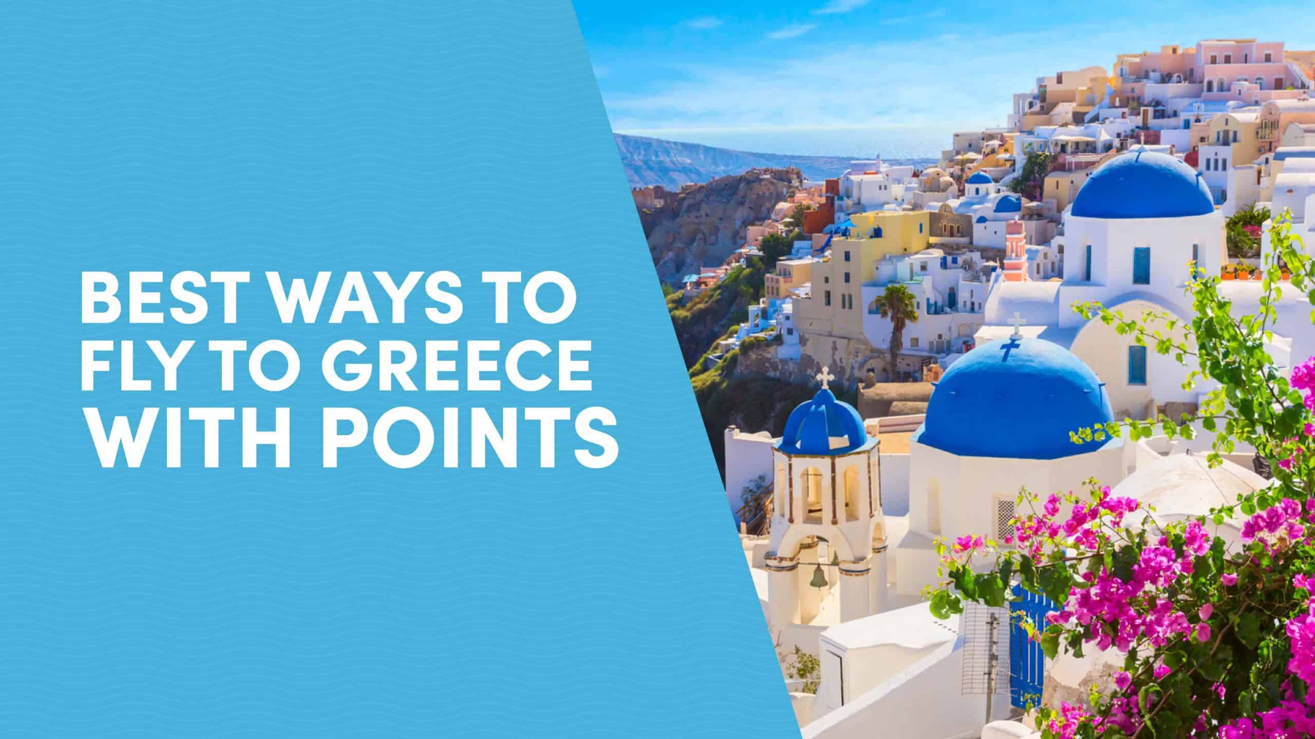 Best Ways to Fly to Greece With Points and Miles