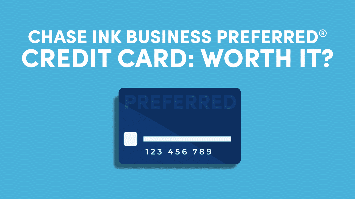 Is the Ink Business Preferred Credit Card Worth It