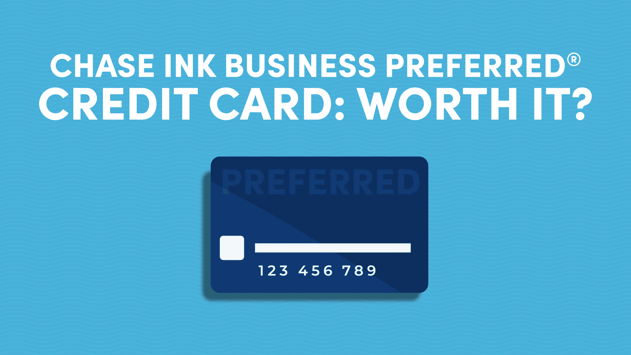 Is the Ink Business Preferred® Credit Card Worth It?