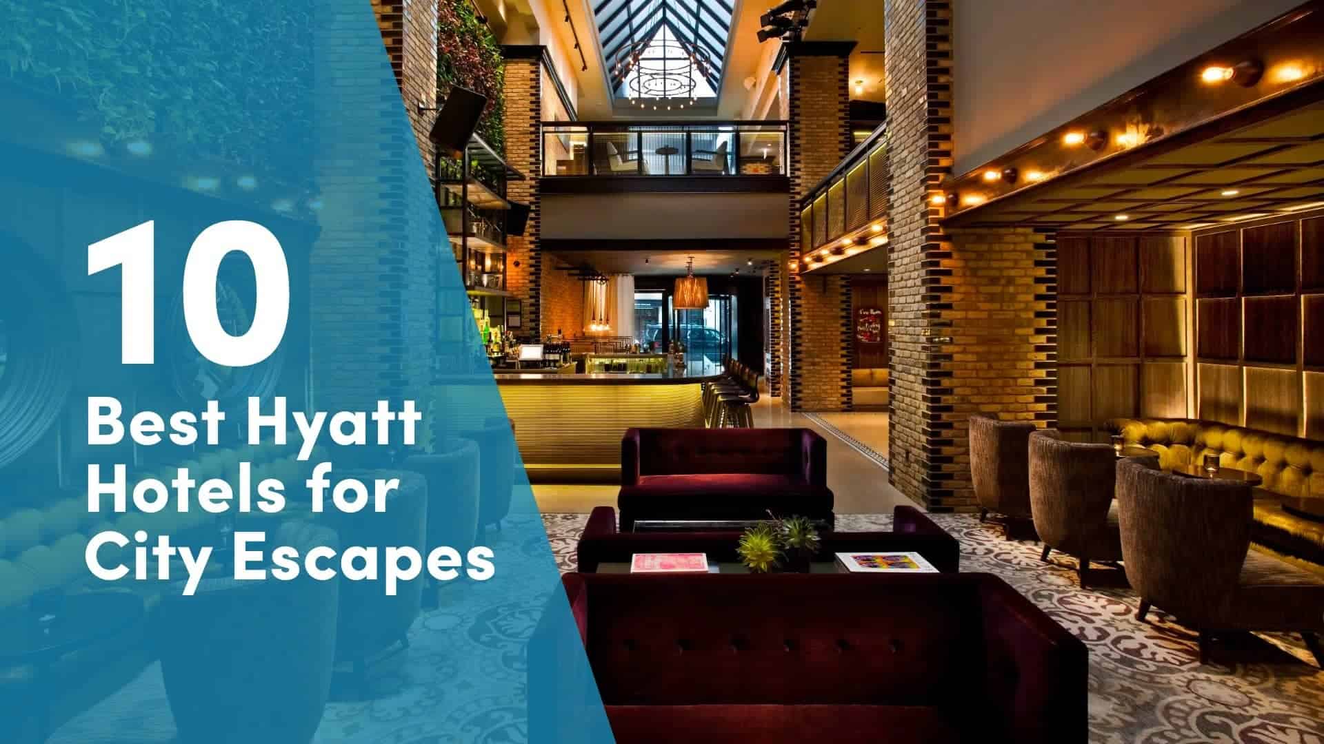 best hyatt hotels