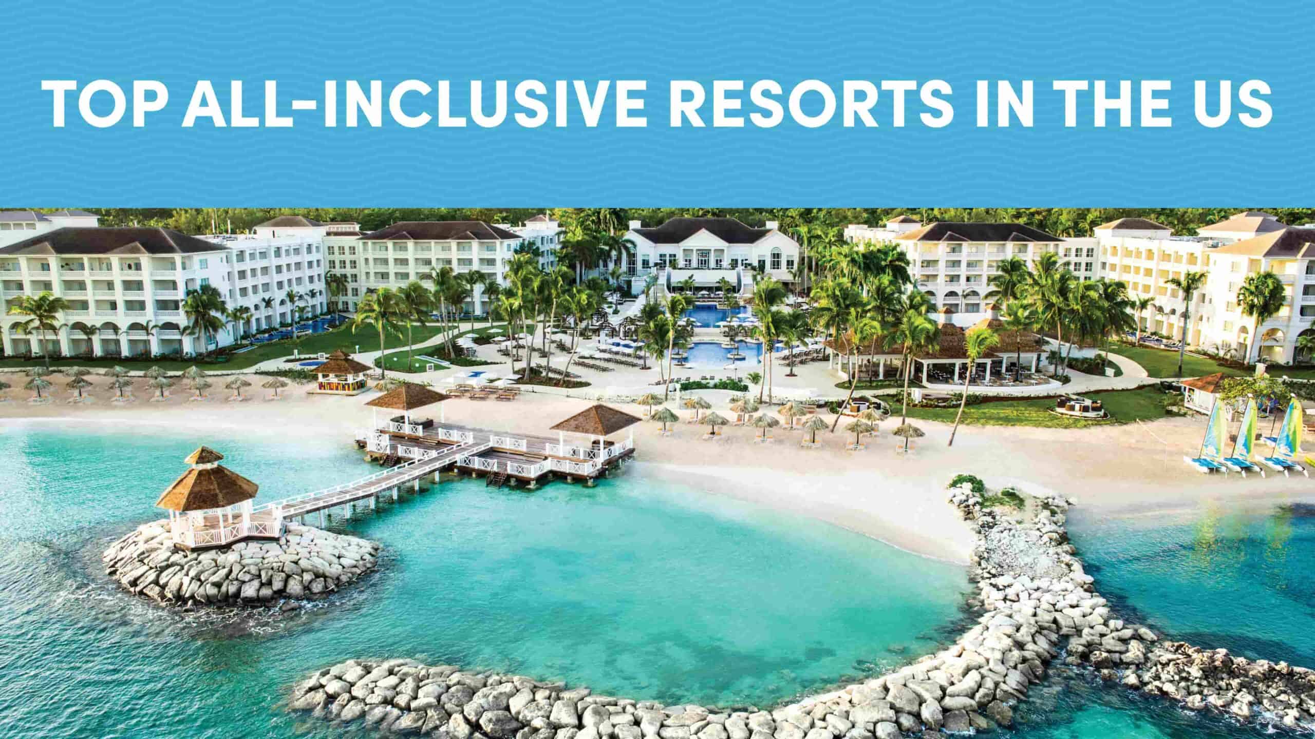 Top All Inclusive Resorts in the U.S.
