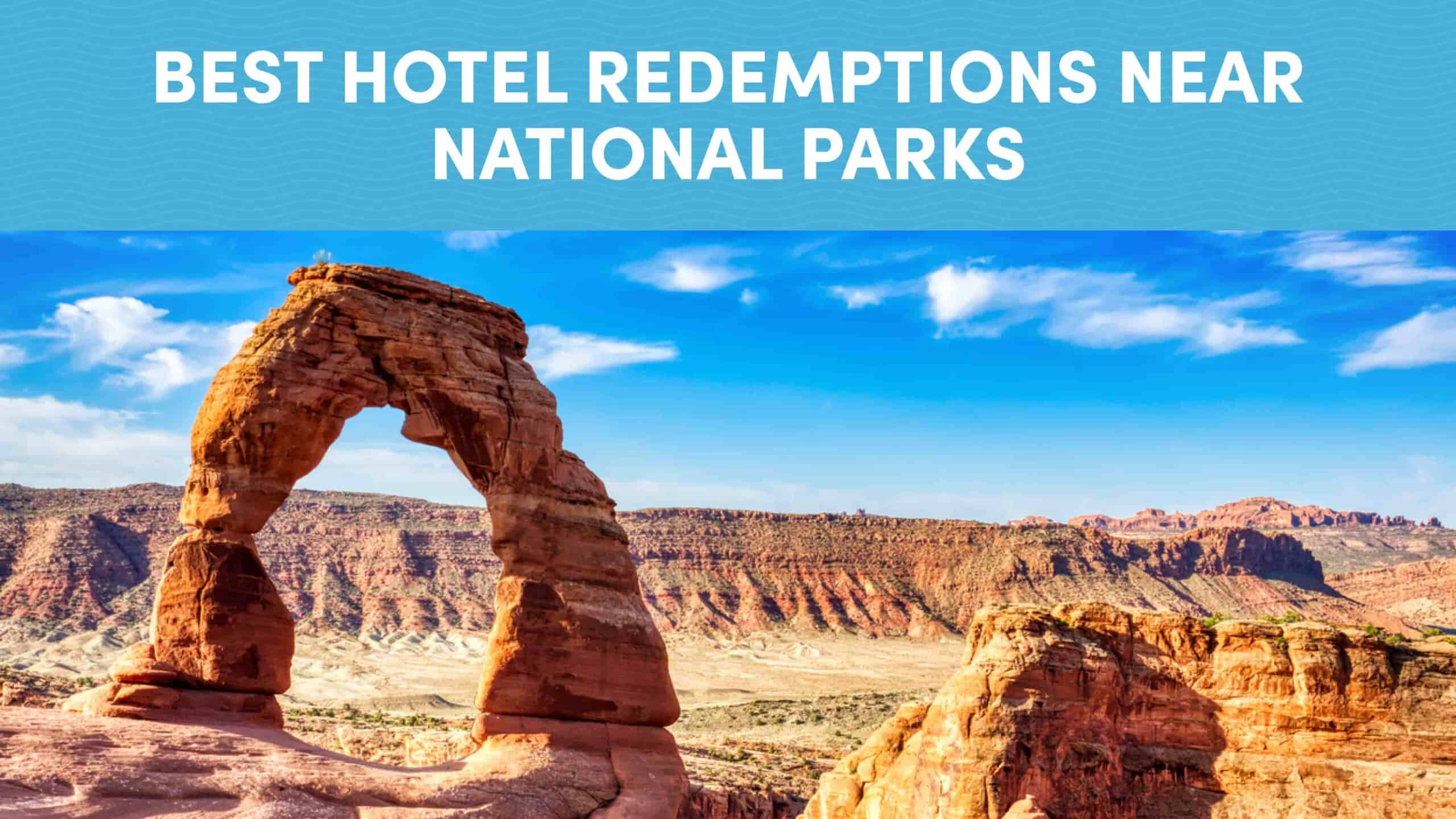 Best Hotel Redemptions Near National Parks