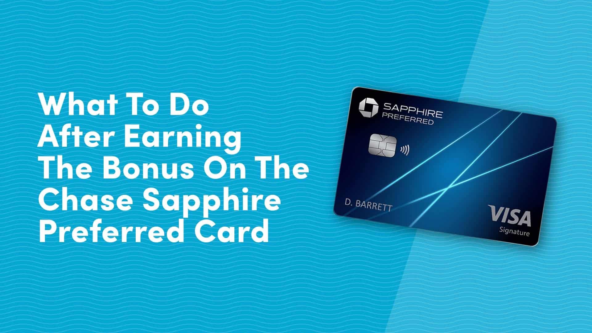 what-to-do-after-earning-the-bonus-on-the-chase-sapphire-preferred