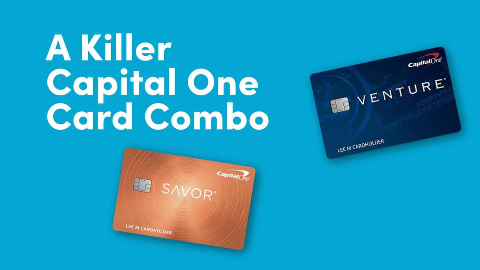 Capital One Venture and Capital One Savor A Killer Combo 10xTravel