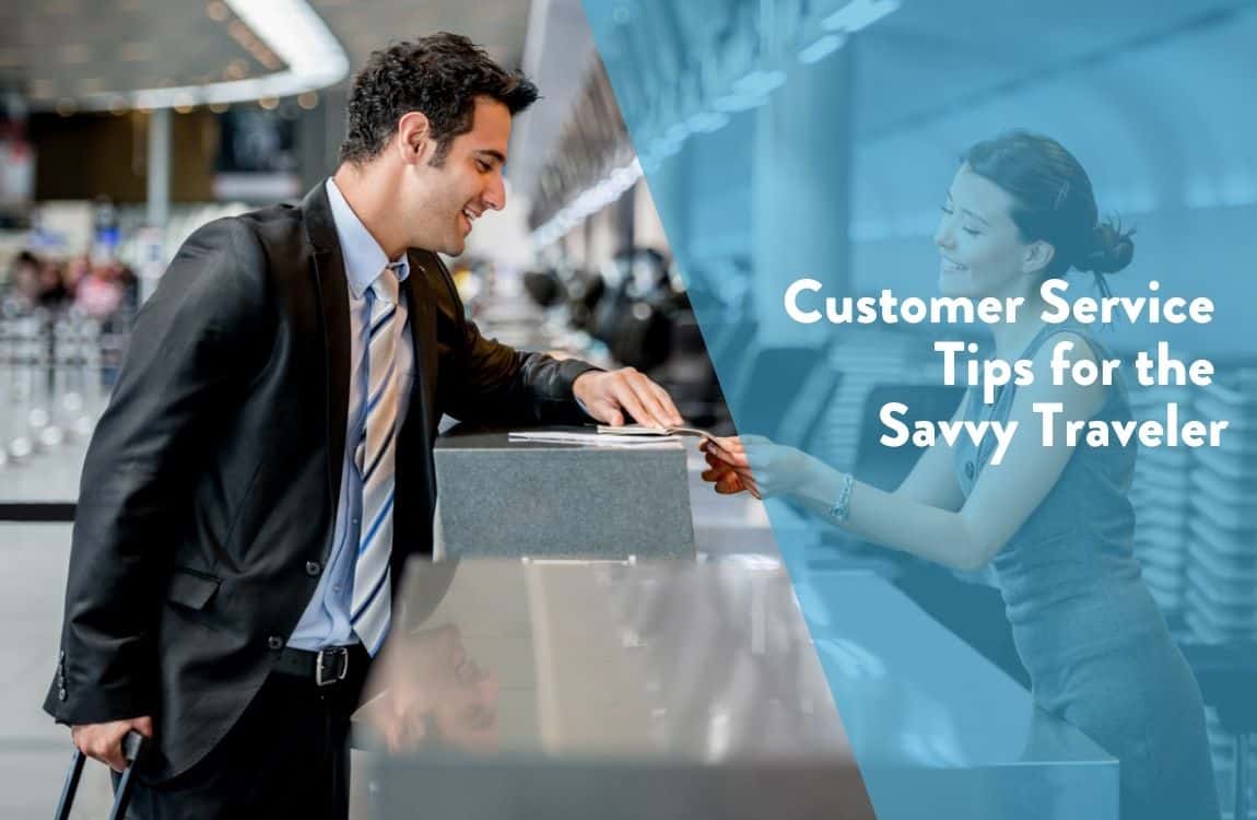 Customer Service Tips for the Savvy Traveler