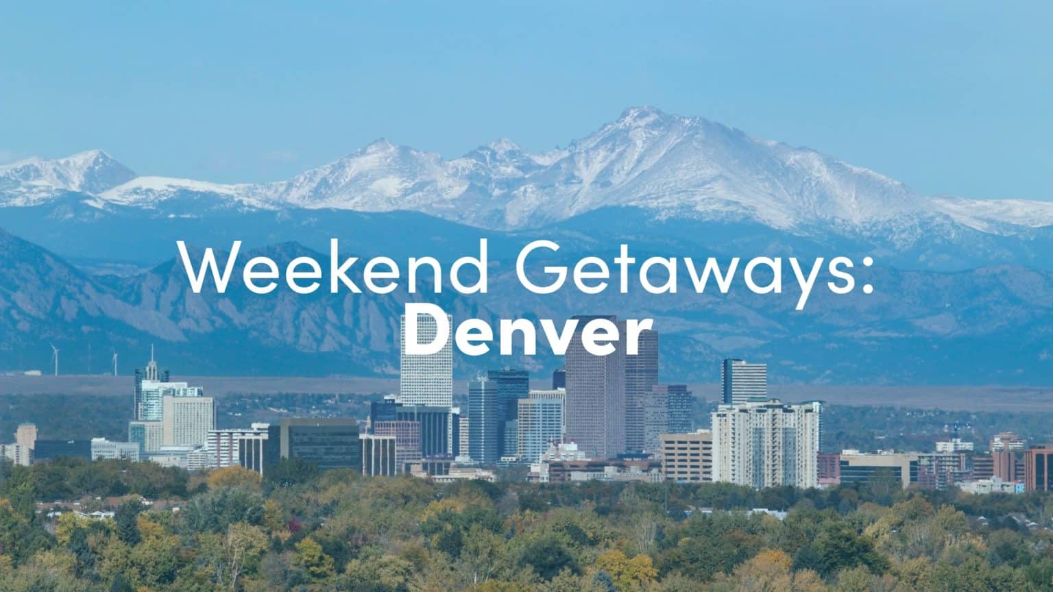Weekend Getaways Denver