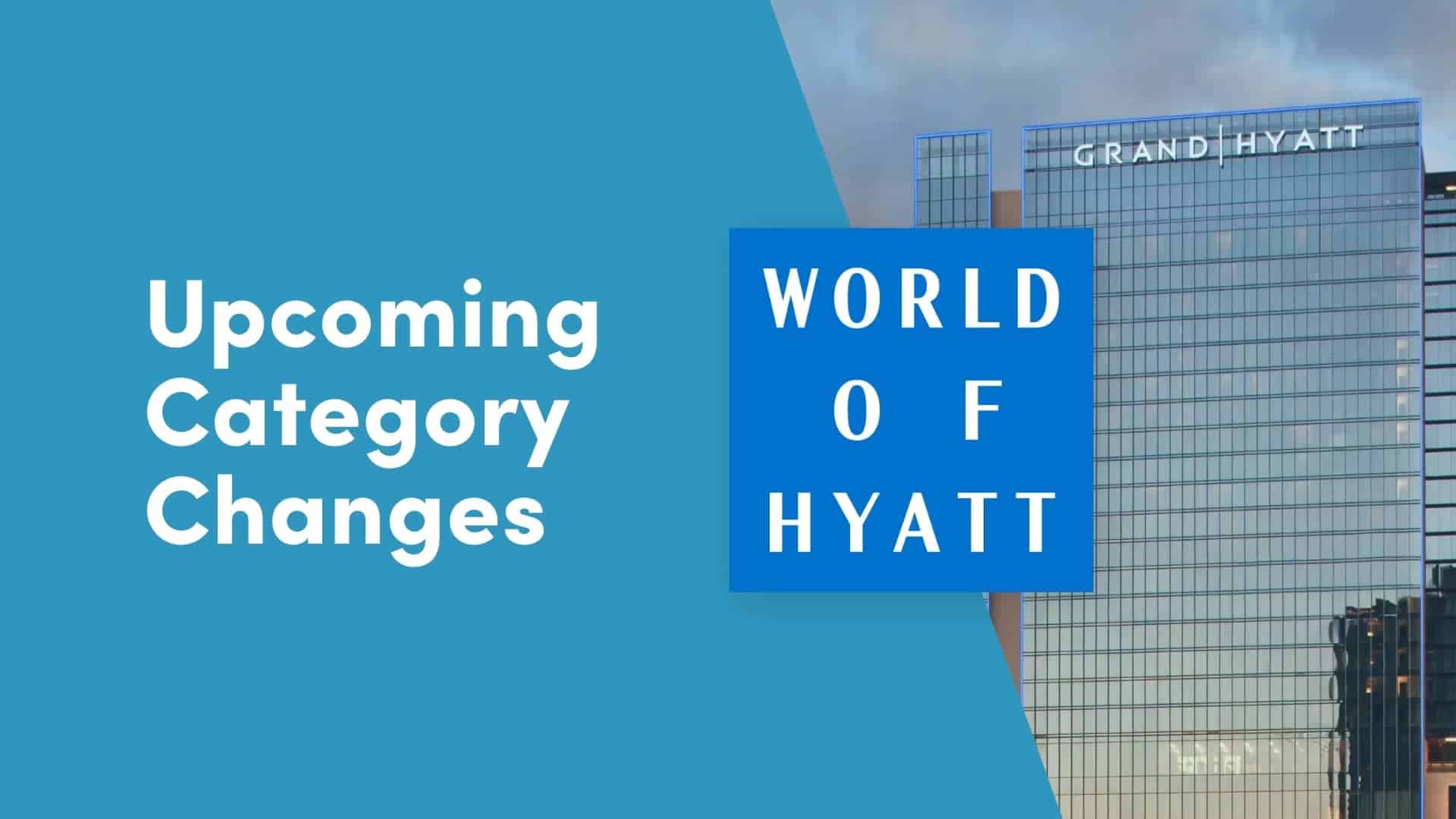 Hyatt Category Changes 10xTravel