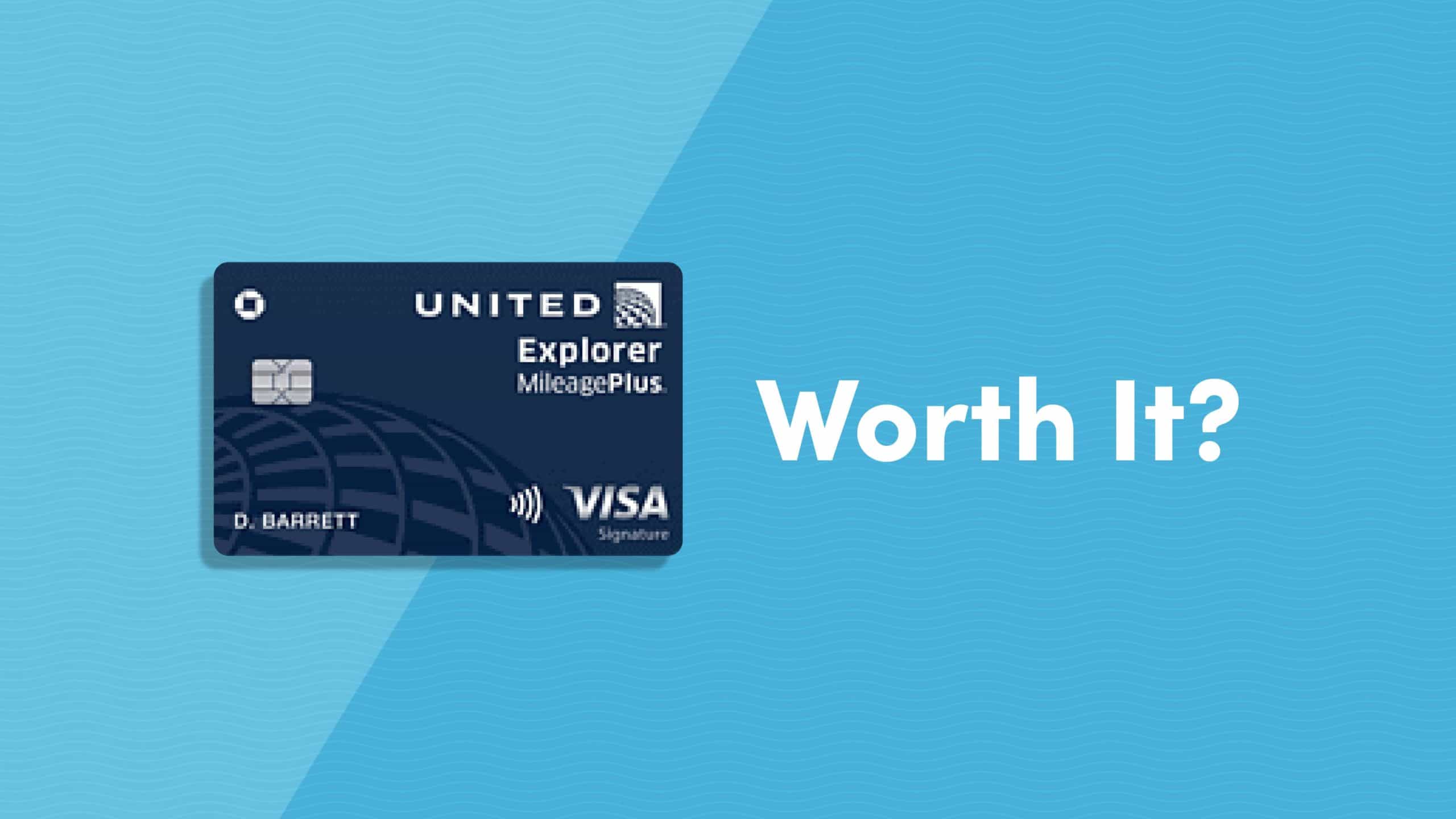 Is the United Explorer Card Worth It?