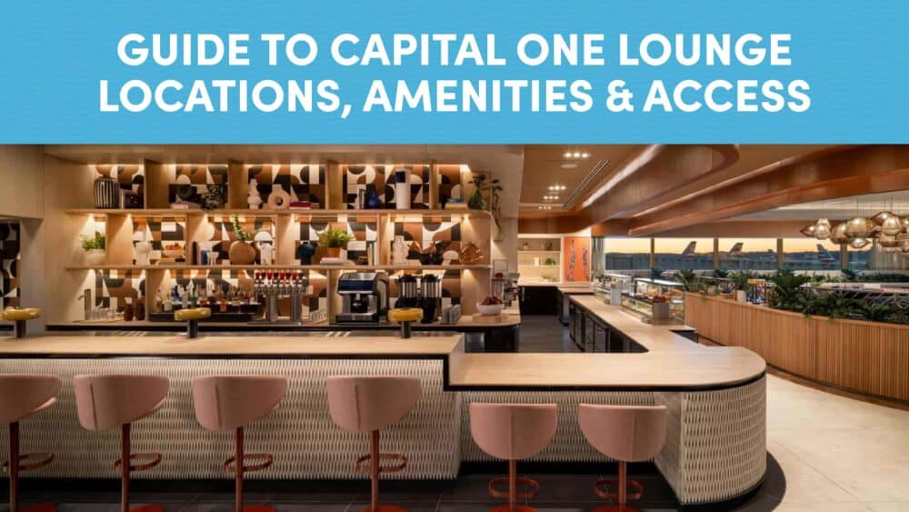 Guide to Capital One Lounge Locations, Amenities & Access