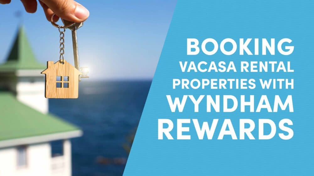 Booking Vacasa Rental Properties With Wyndham Rewards