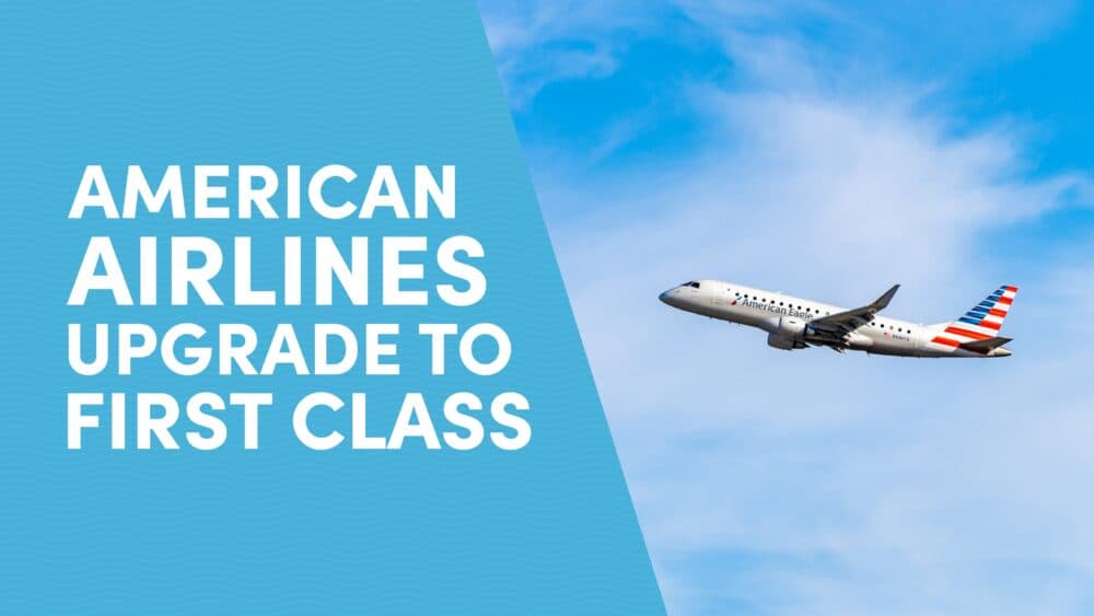 American Airlines Upgrade to First Class: How to Upgrade After Purchase