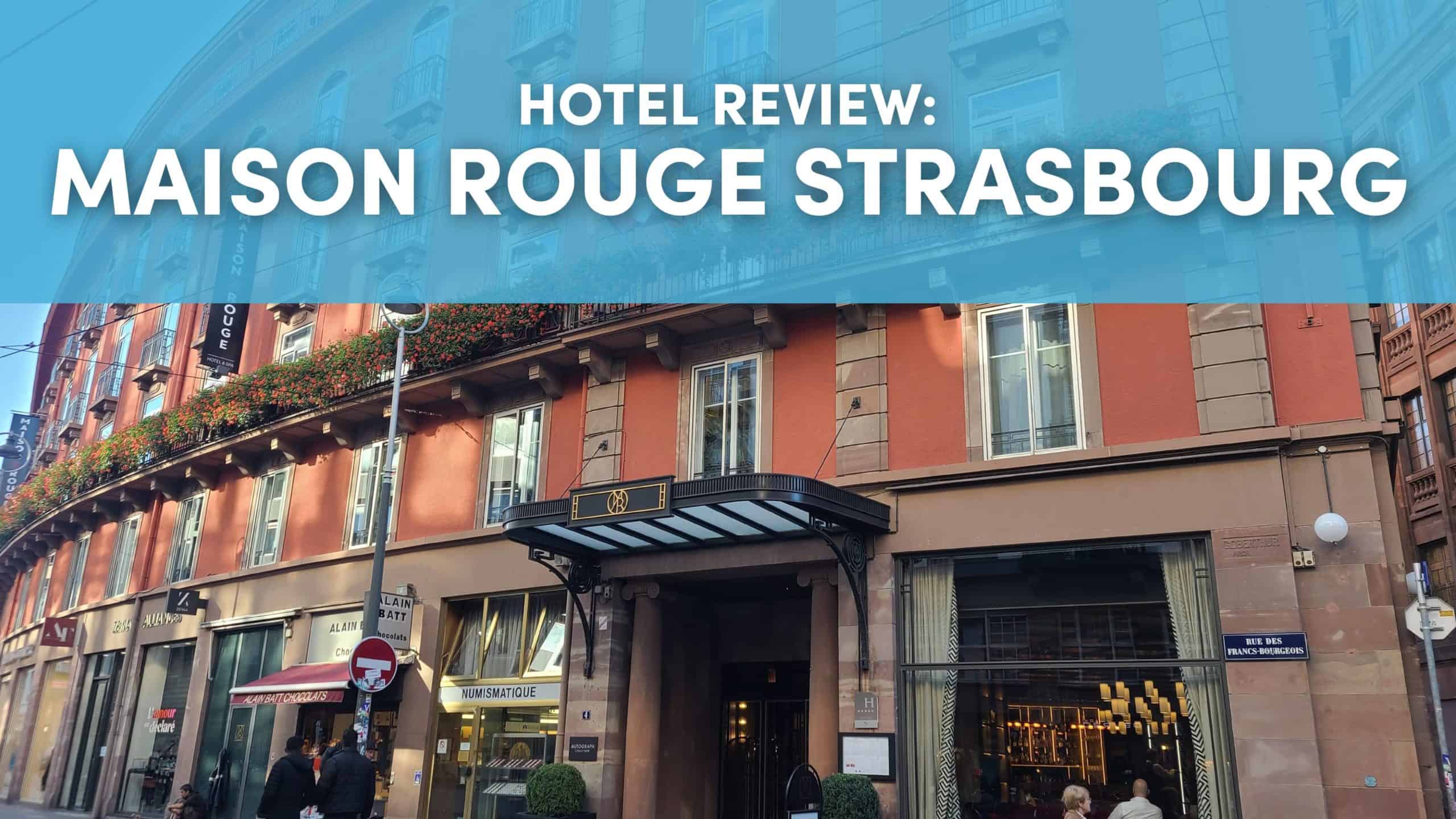 Maison Rouge Strasbourg Hotel & Spa, Autograph Collection Review