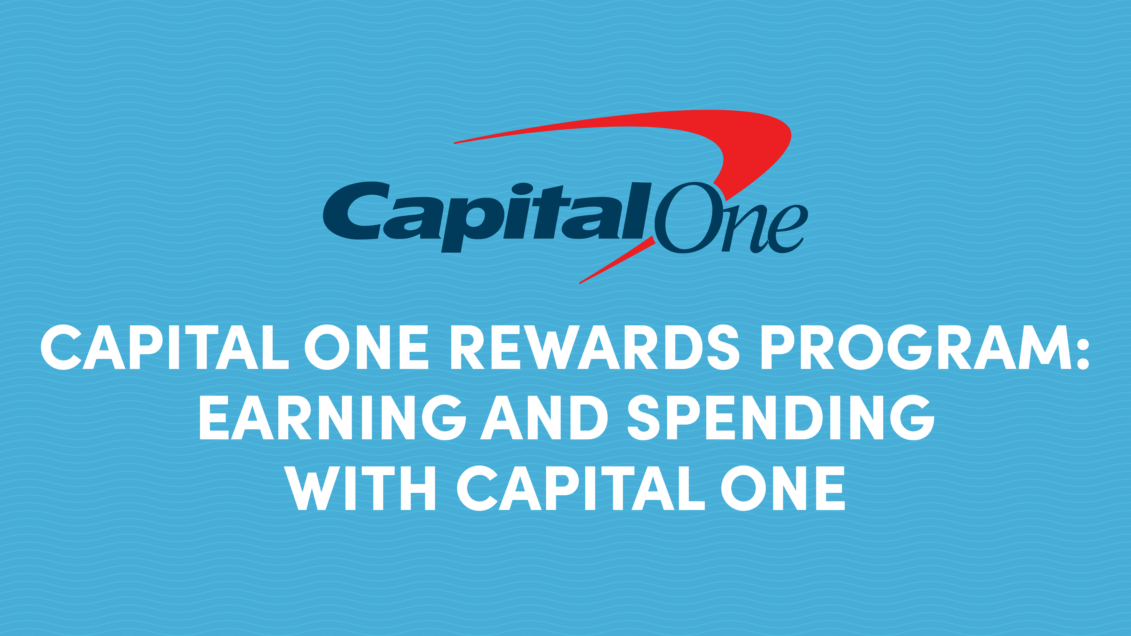 Capital One Rewards Program Earning And Spending With Capital One 