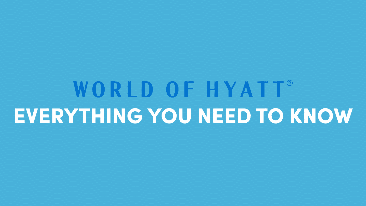 world-of-hyatt-program-everything-you-need-to-know-10xtravel