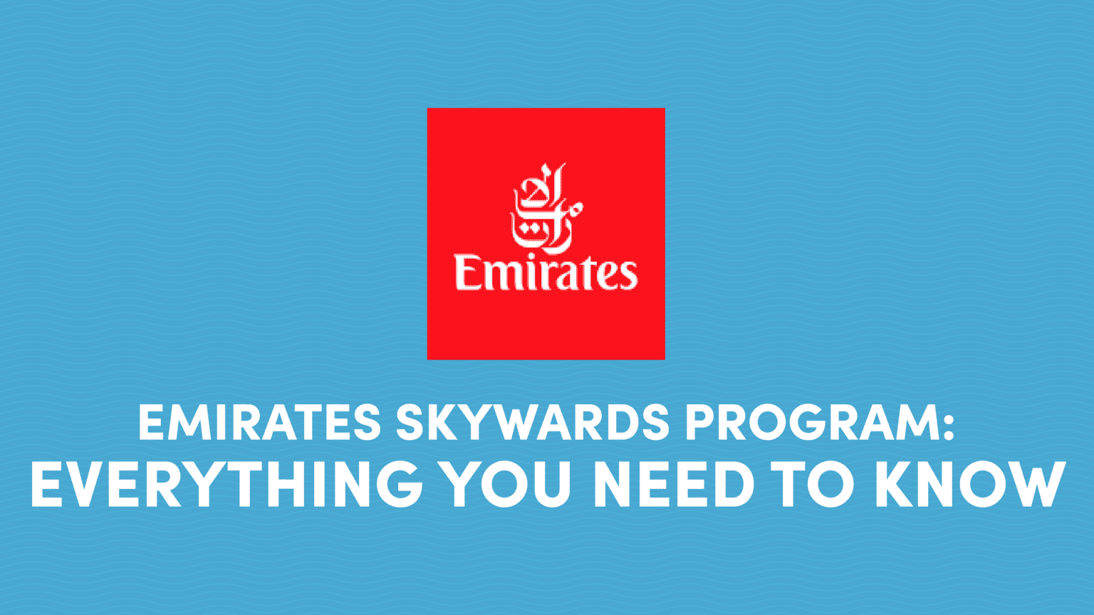 How to Use Emirates Skywards Miles [a Chase and Amex Partner]