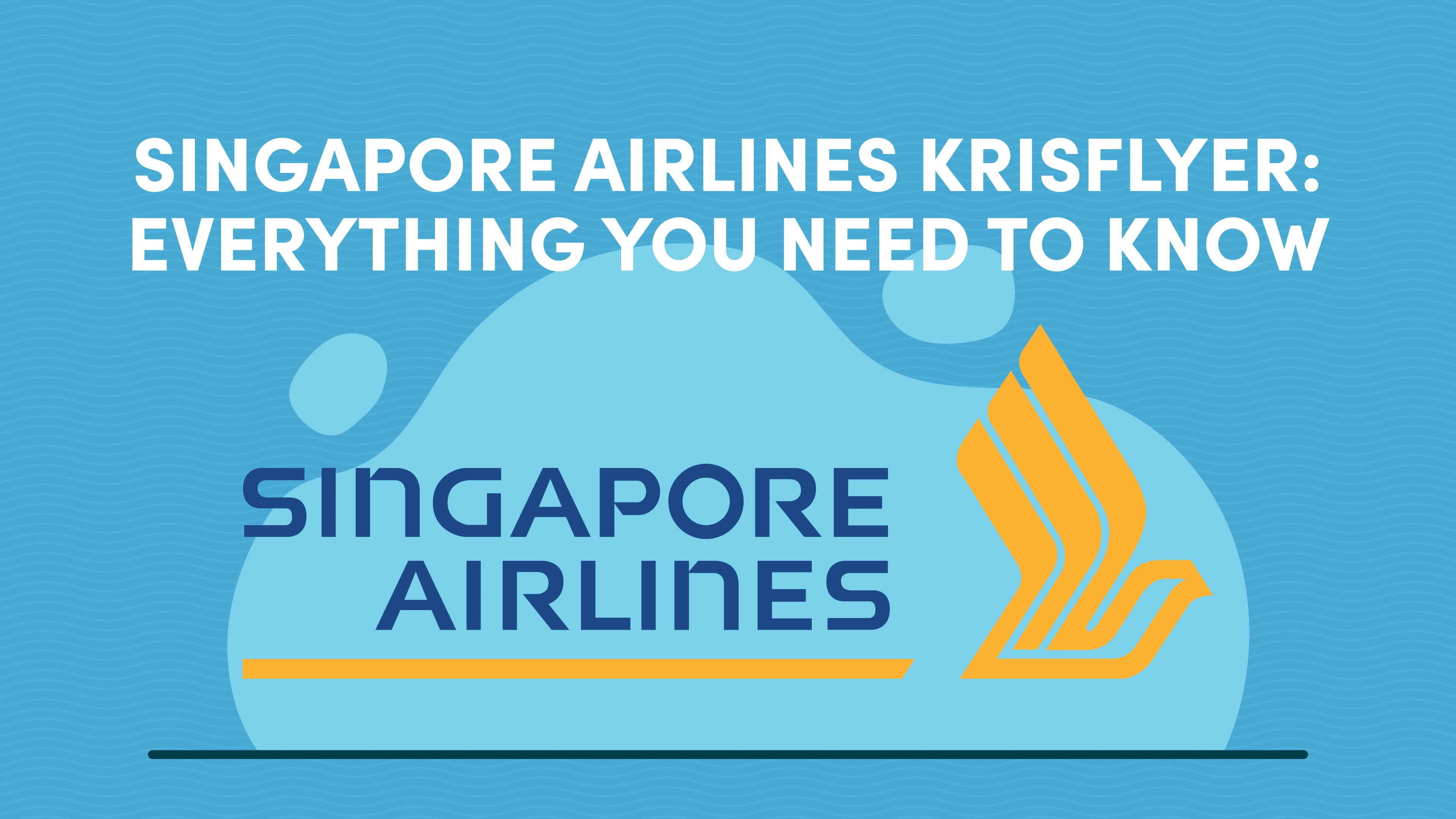 Singapore Airlines KrisFlyer Program: Everything You Need to Know