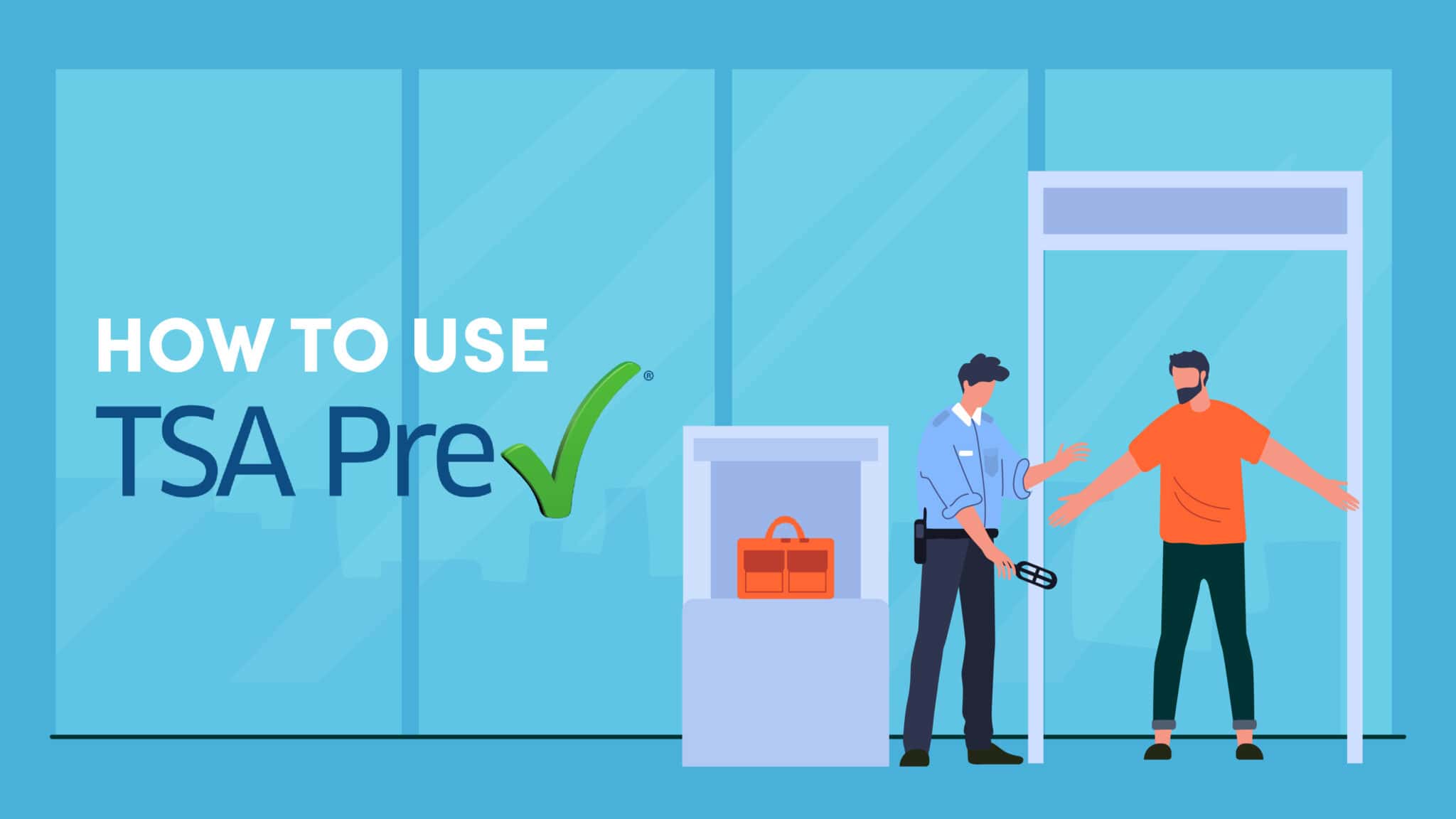 How to Use TSA PreCheck Enrollment to Boarding StepbyStep Guide
