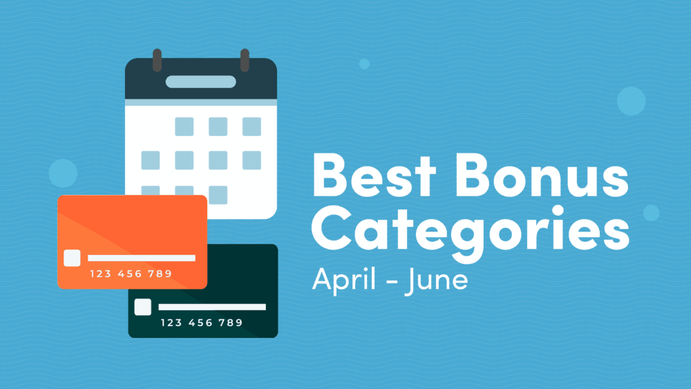 Best Bonus Categories April to June