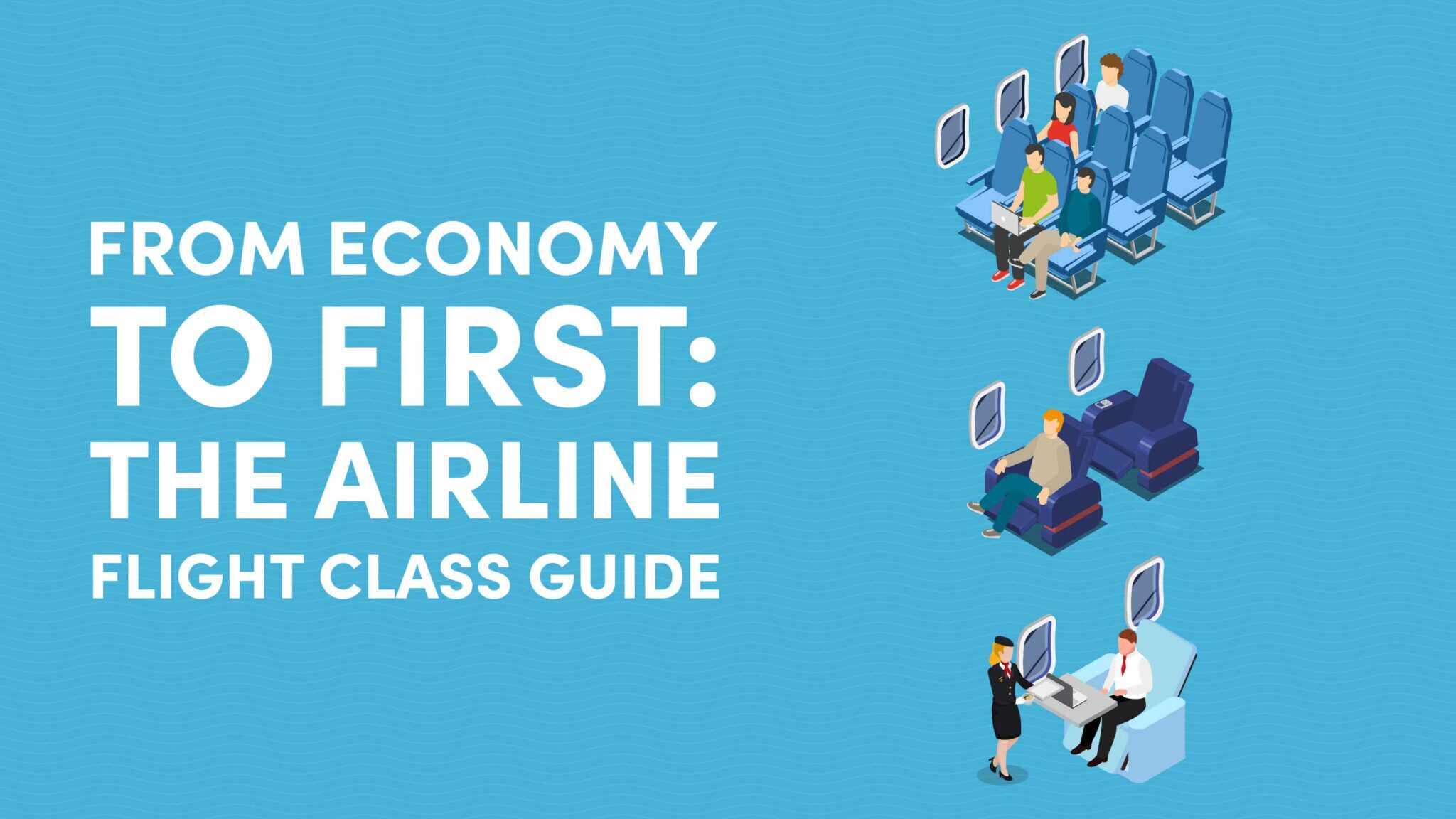 Flight Class From Economy to First: The Airline Flight Class Guide | 10xTravel