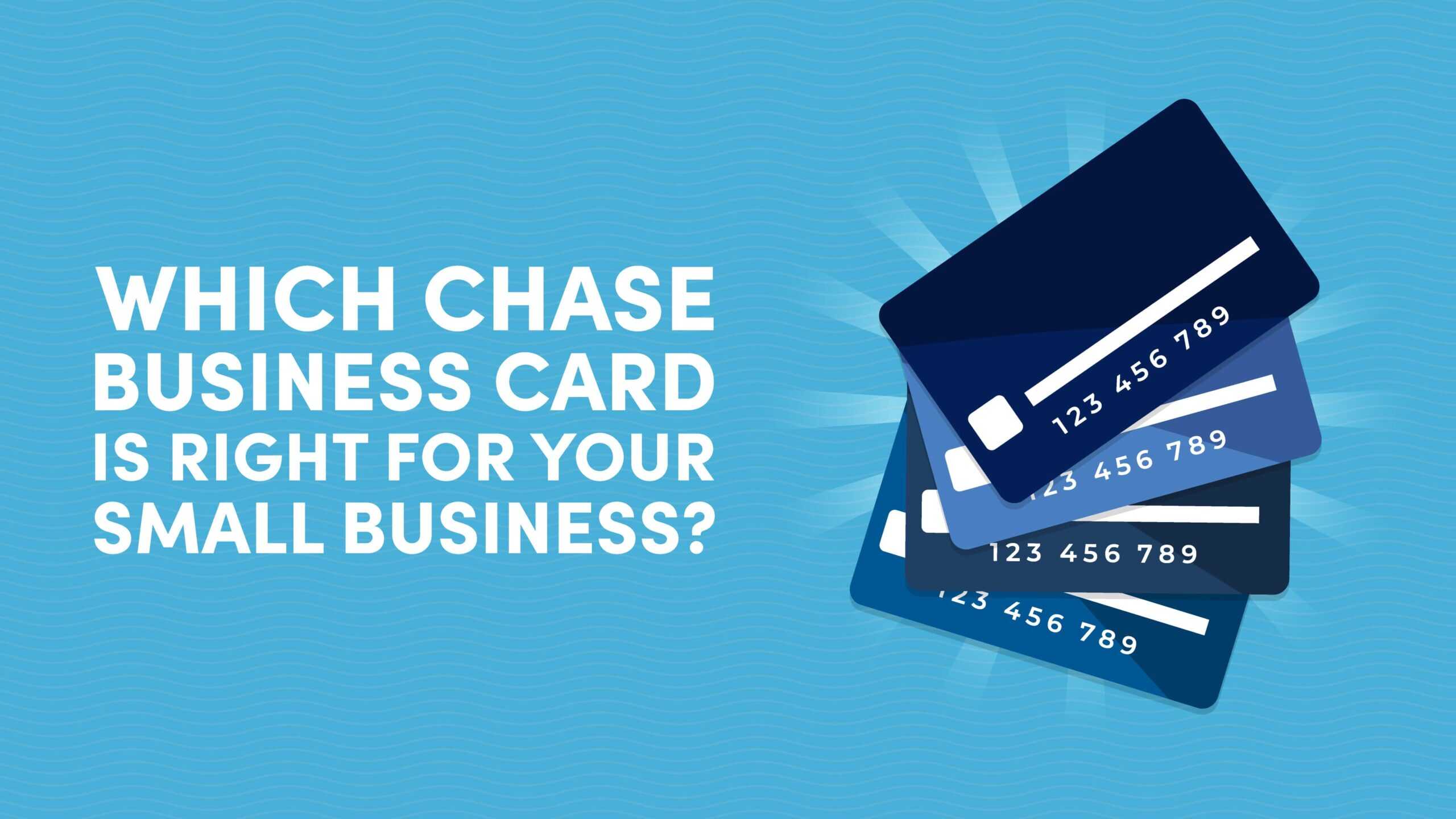 Which Chase Business Card Is Right for Your Small Business