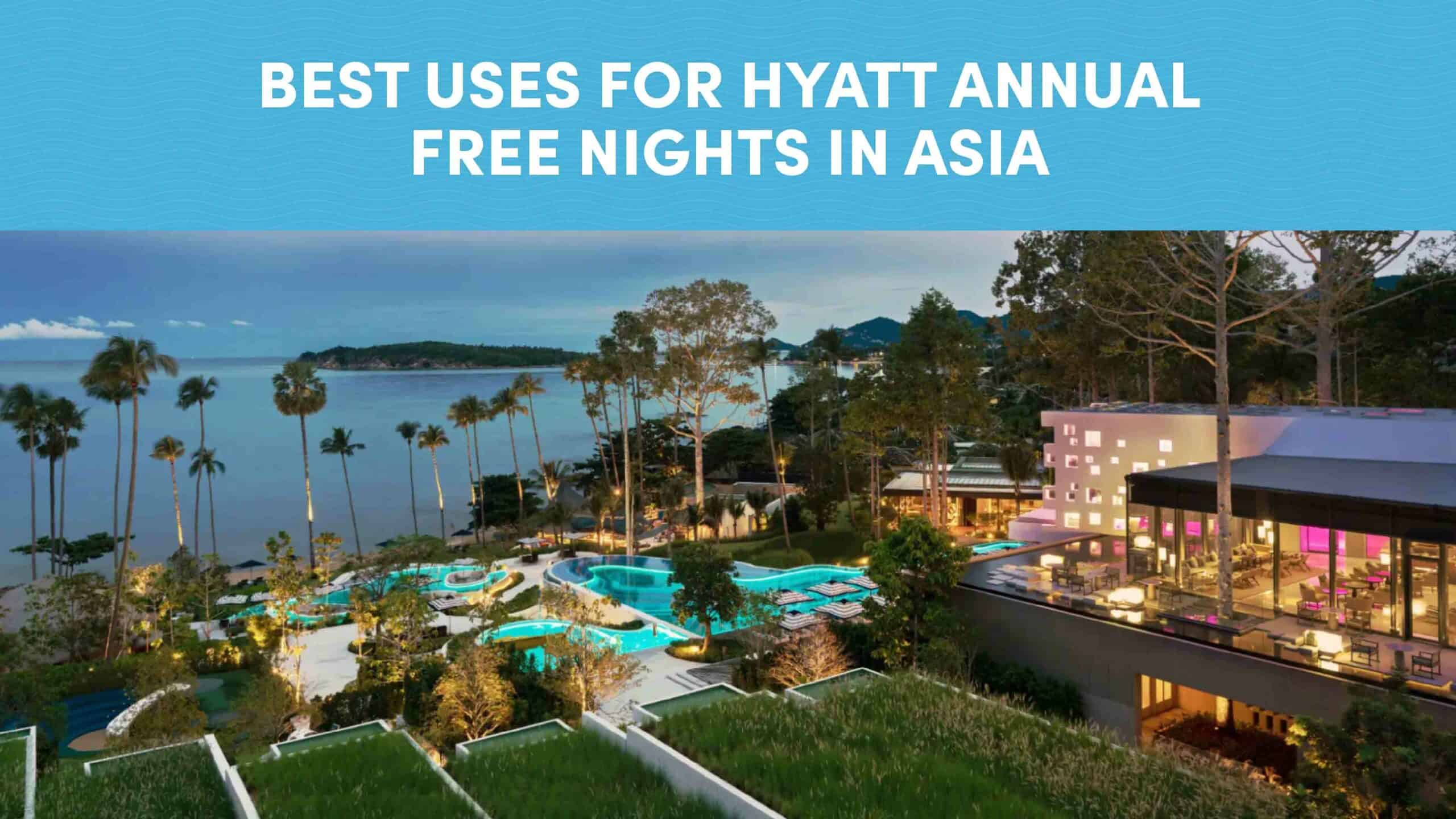 Best Uses for Hyatt Annual Free Nights in Asia