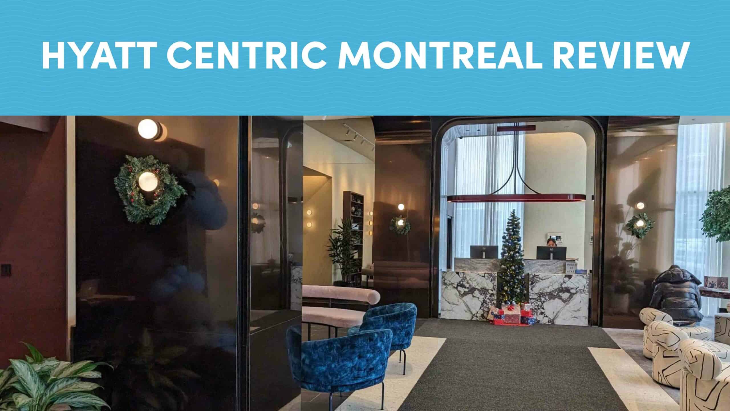Hyatt Centric Montreal - Hotel Review