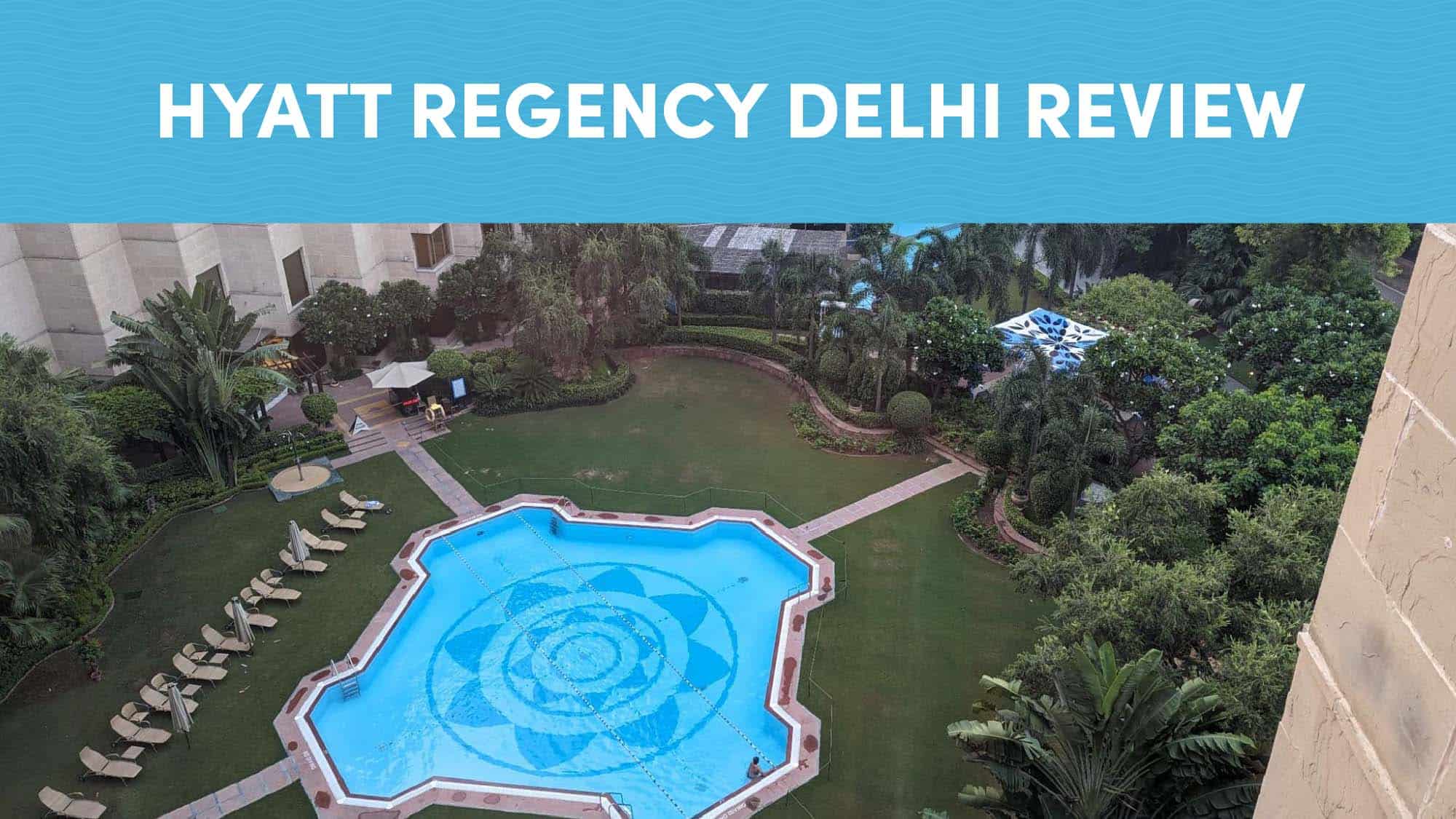 Hyatt Regency Delhi - hotel review