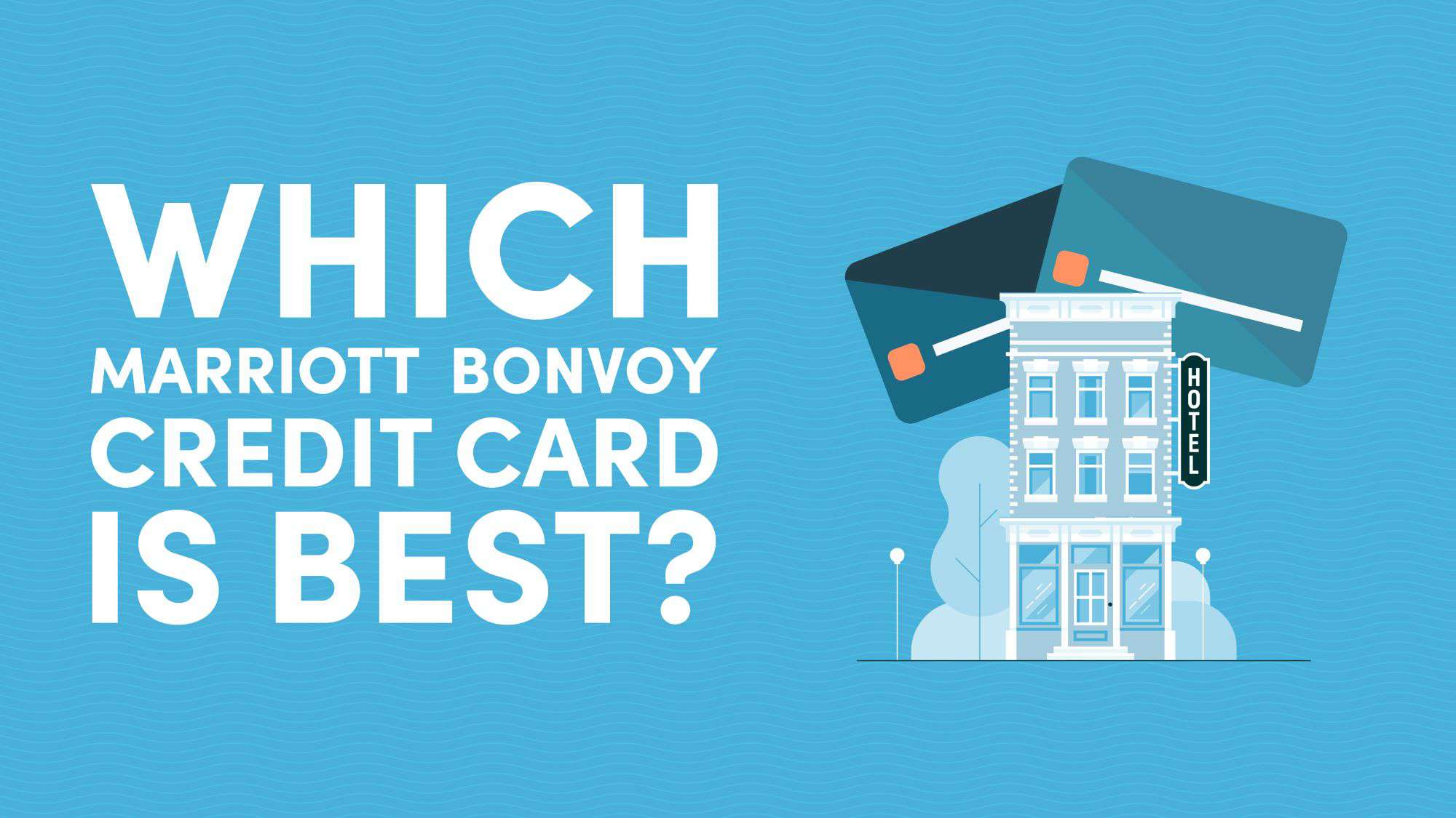 Which Marriott Bonvoy Credit Card Is Best