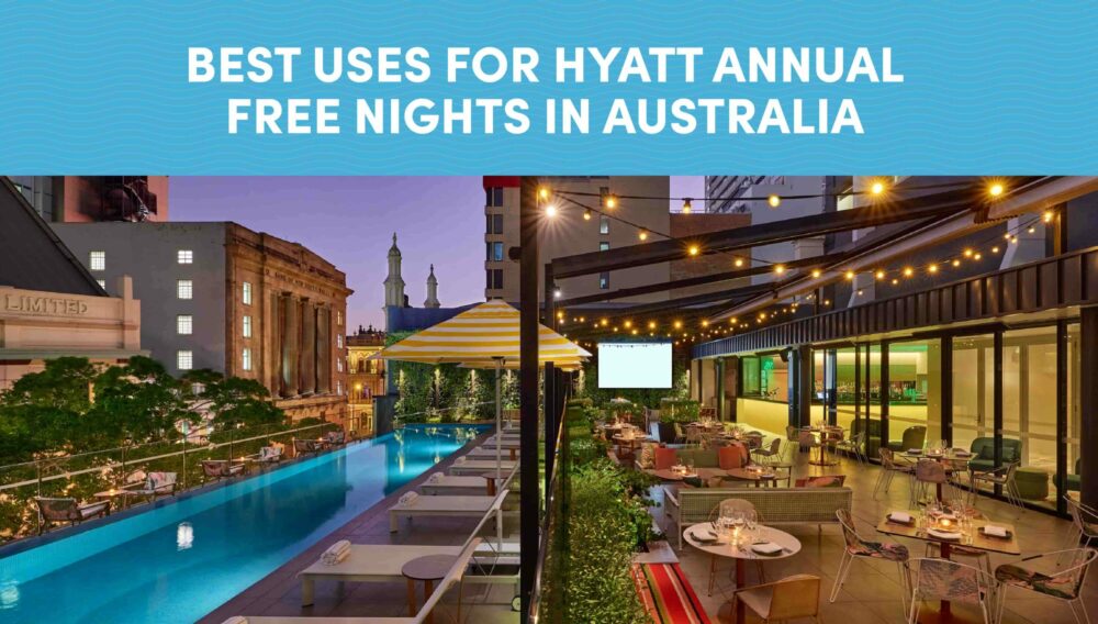 Best Uses for Hyatt Annual Free Nights in Australia