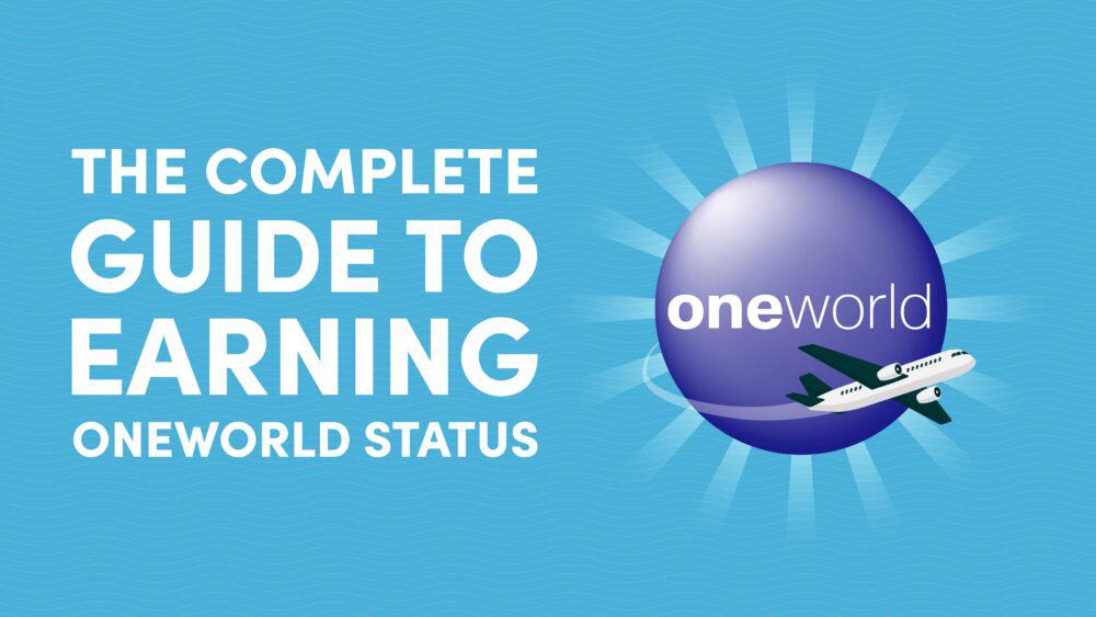 The Complete Guide to Earning Oneworld Status