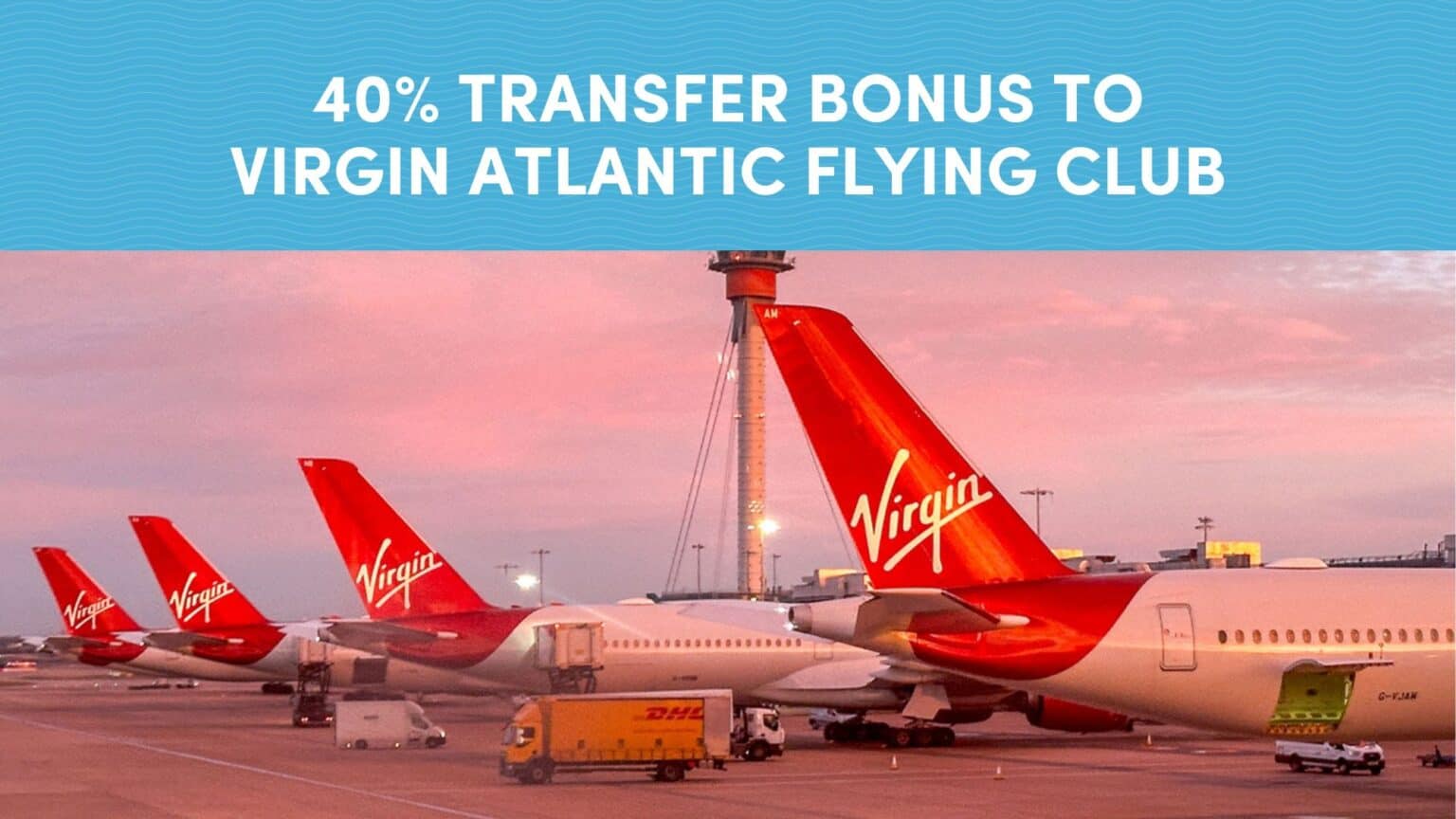 40% Transfer Bonus to Virgin Atlantic Flying Club | 10xTravel
