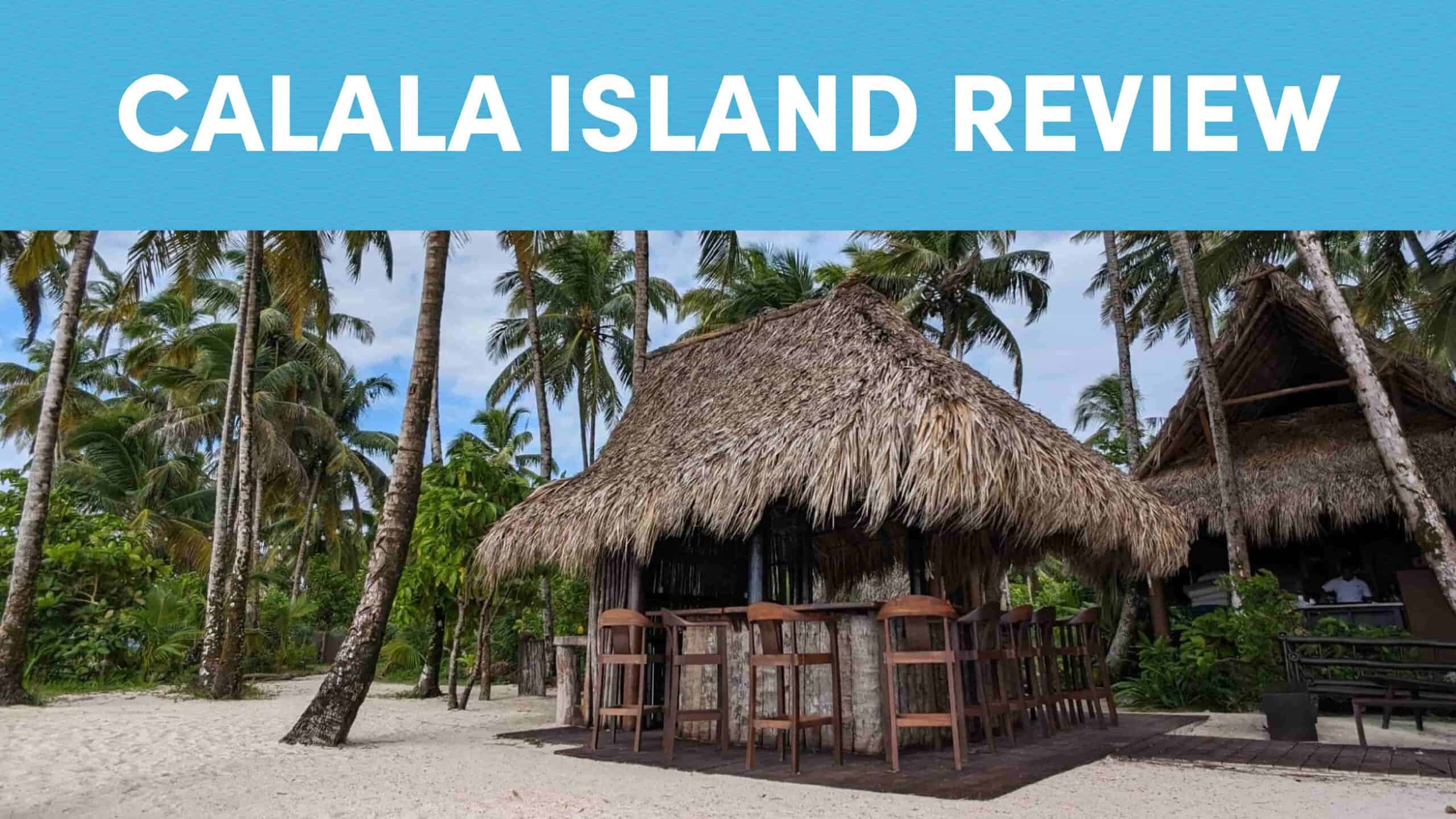 Calala Island Review