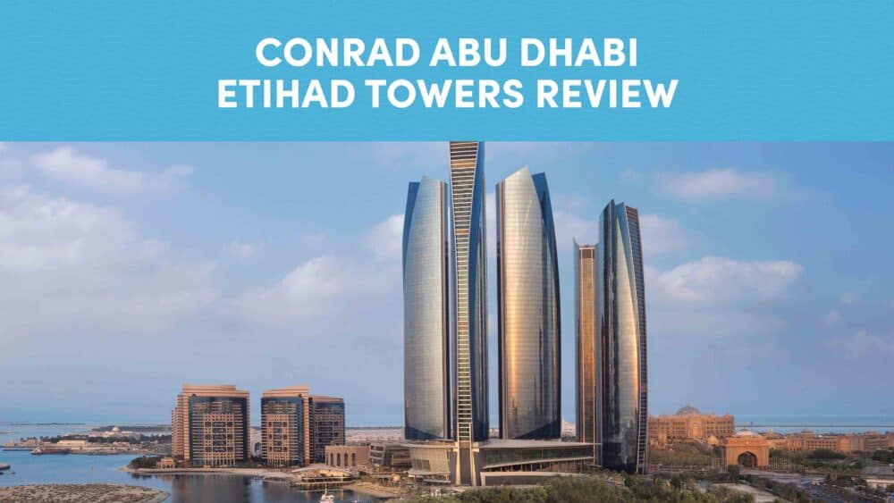Conrad Abu Dhabi Etihad Towers Review