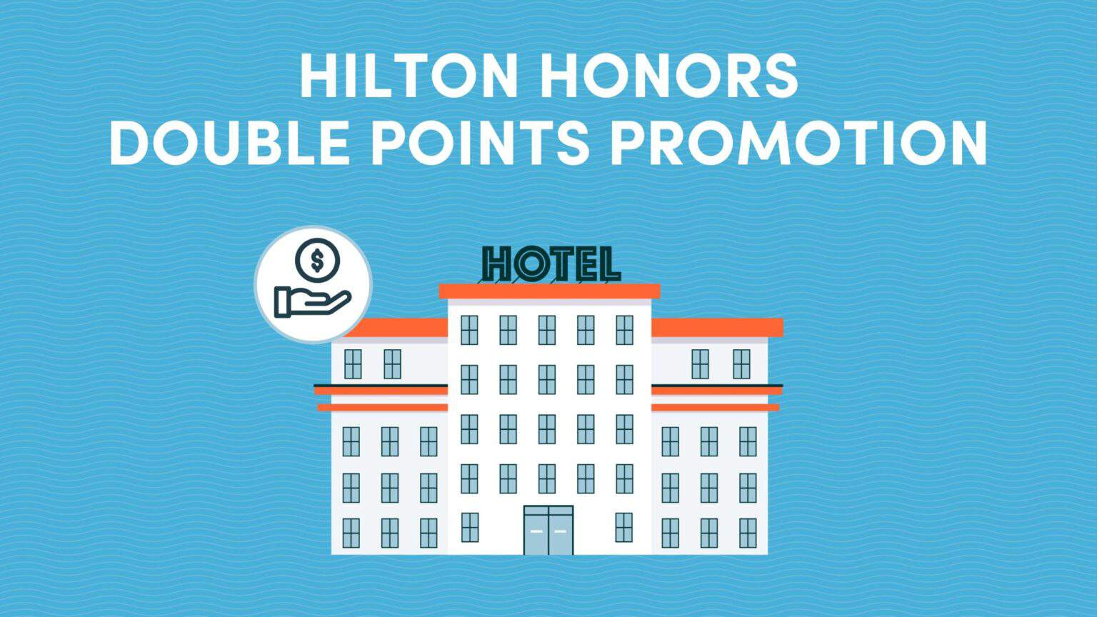 maximize-your-hilton-honors-points-with-the-2025-double-points