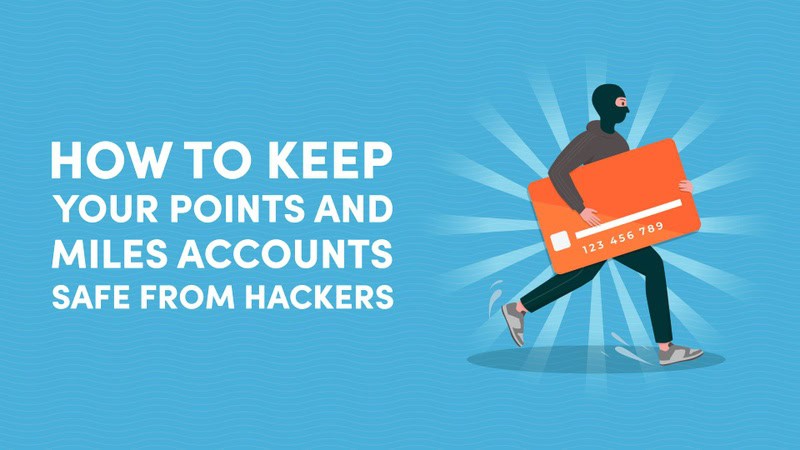 How to Keep Your Points and Miles Accounts Safe From Hackers