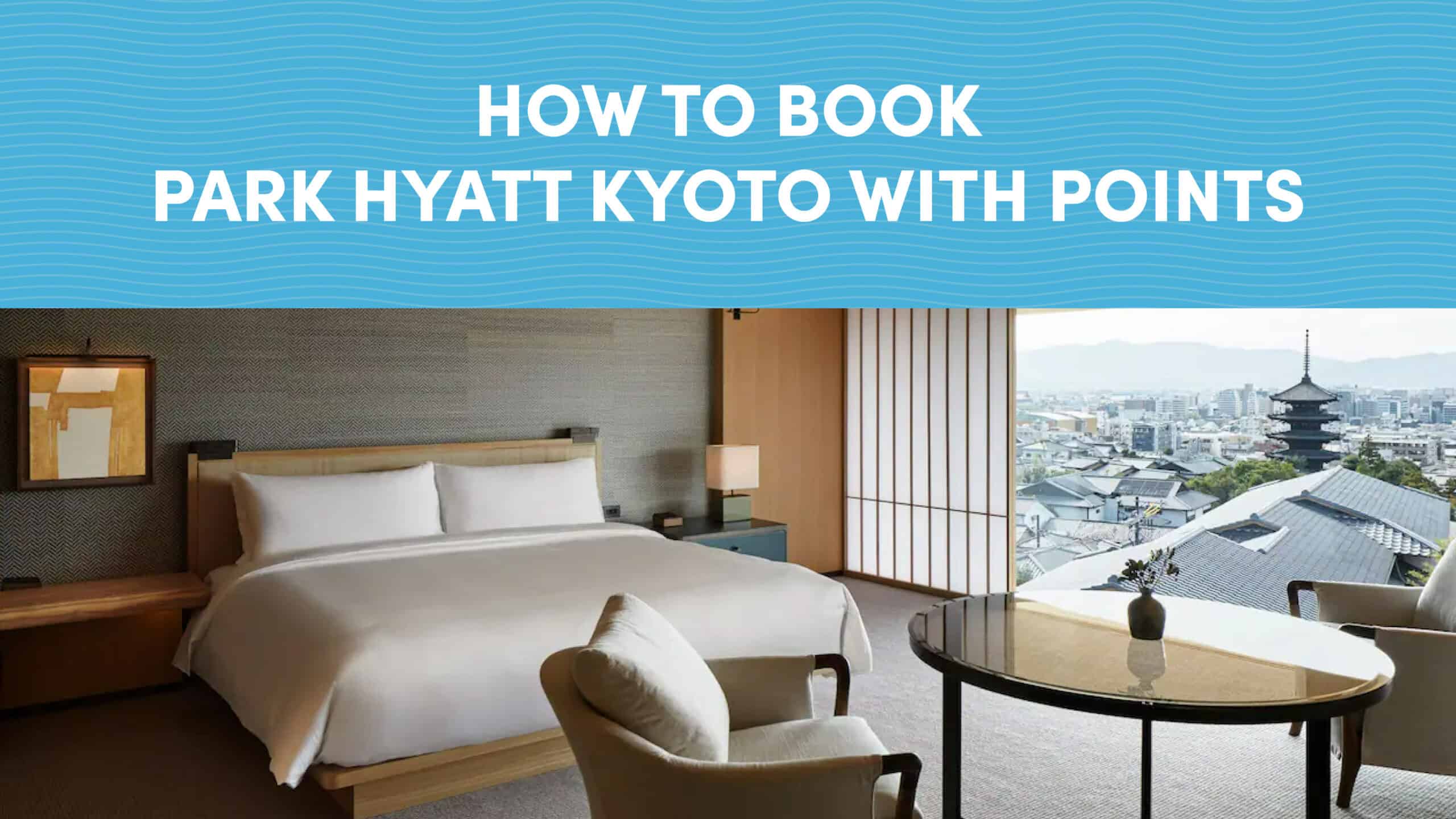 How to Book Park Hyatt Kyoto with Points