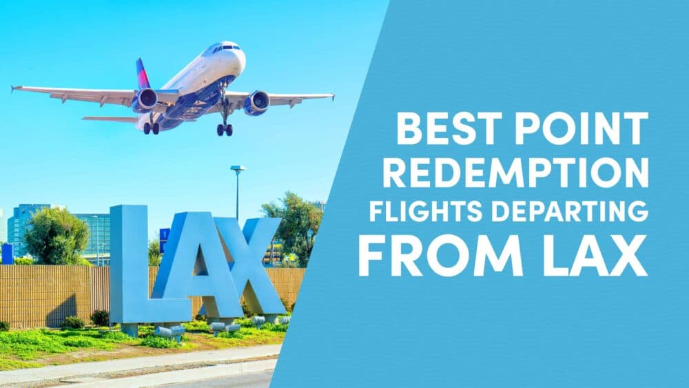 Best Points Redemptions Departing from LAX