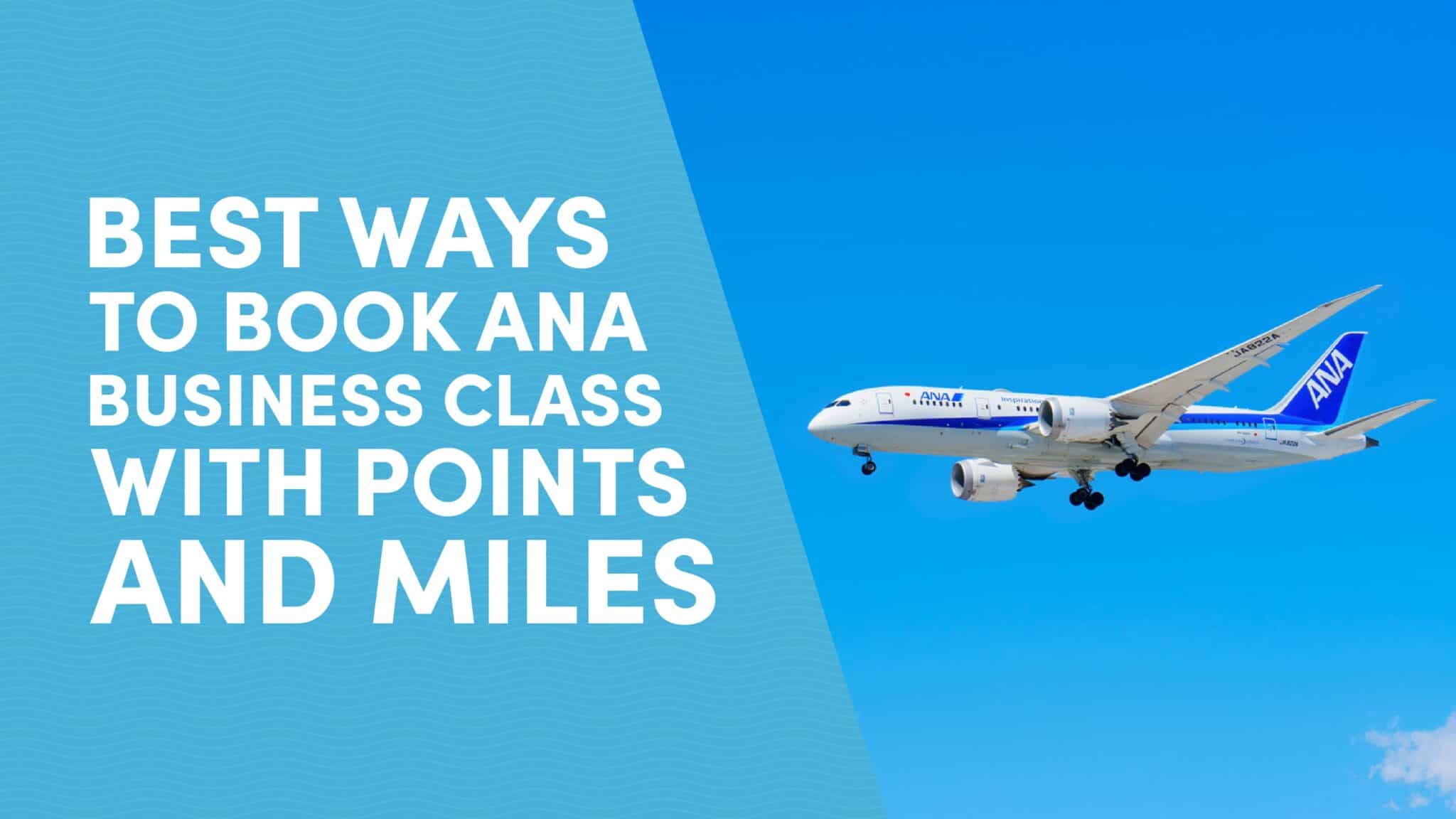 Best Ways to Book ANA Business Class with Points and Miles