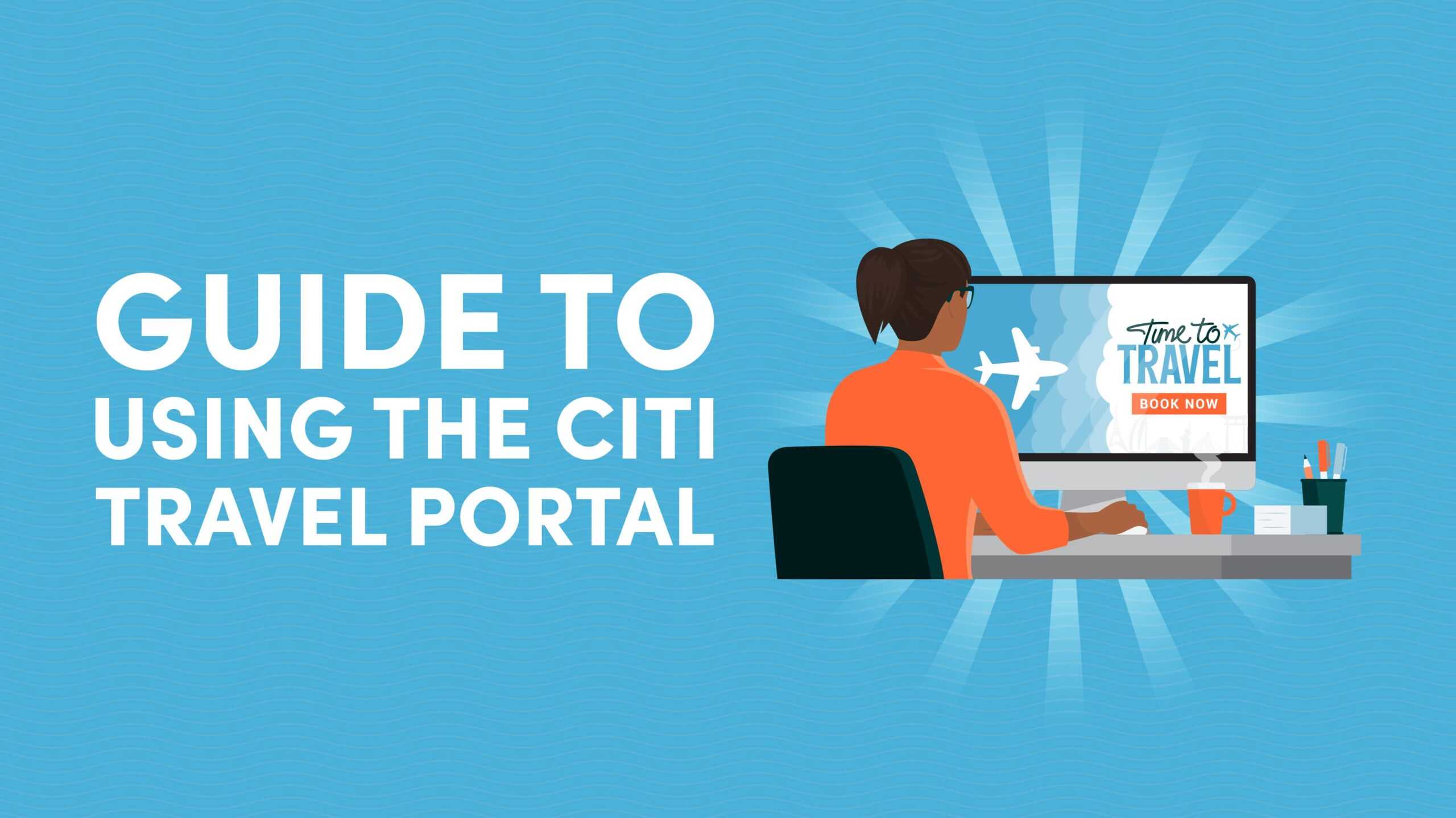 Guide to Using the Citi Travel Portal