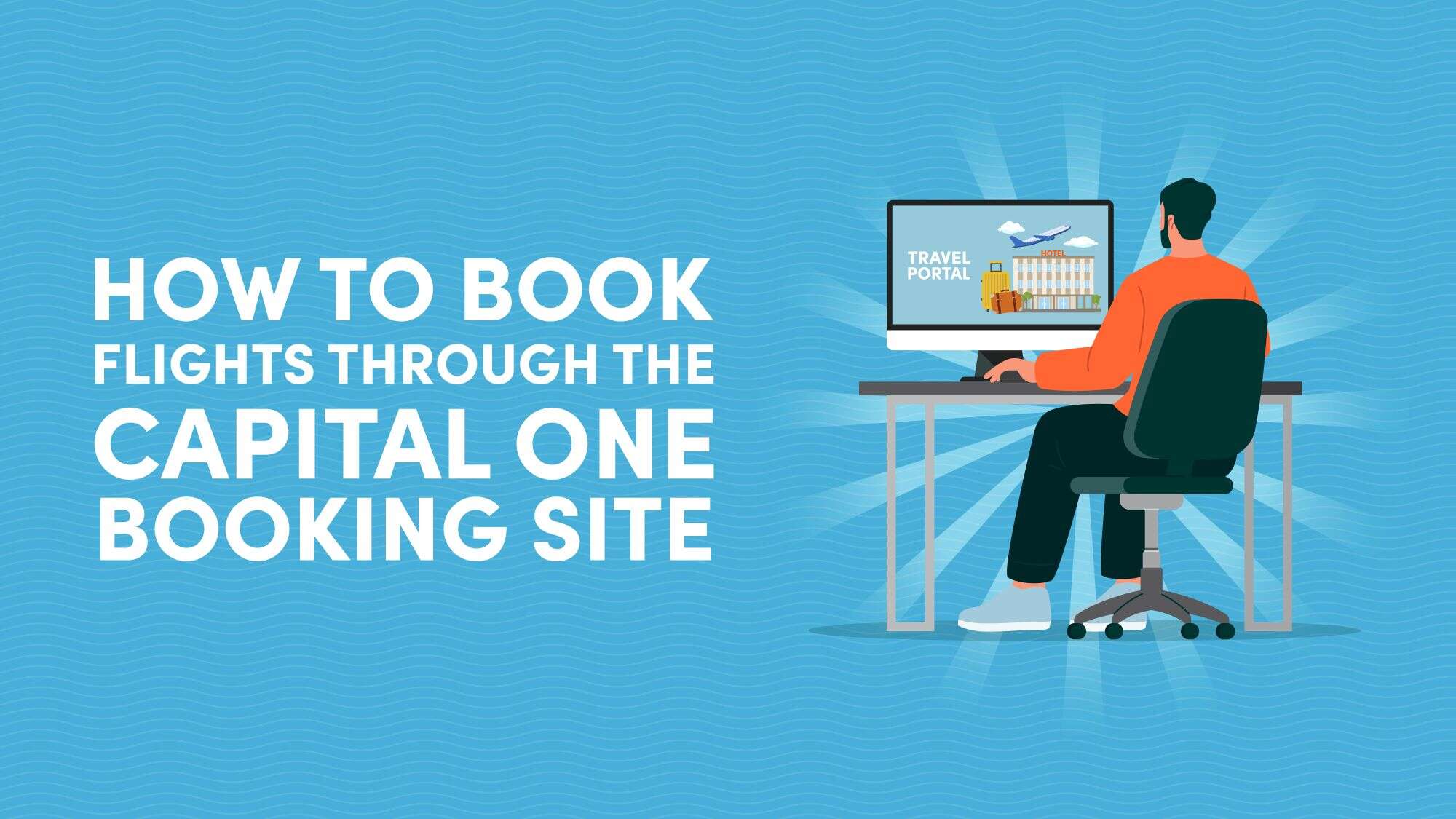 How to Book Flights Through Capital One Travel Booking Site
