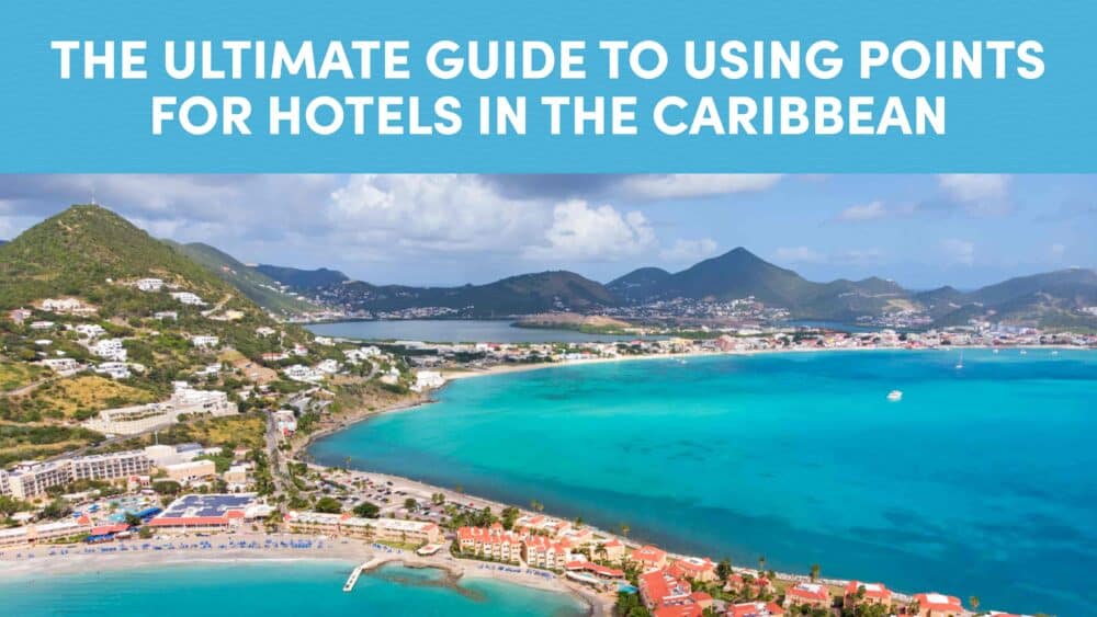 The Ultimate Guide to Using Points for Hotels in the Caribbean