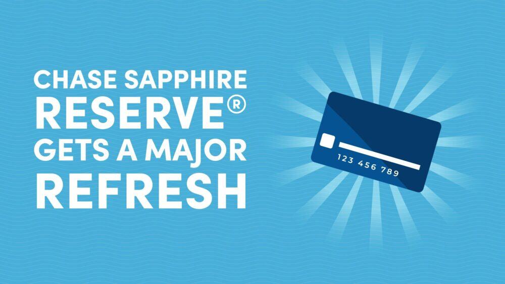 Chase Sapphire Reserve® Gets a Major Refresh: What's New and What It Costs