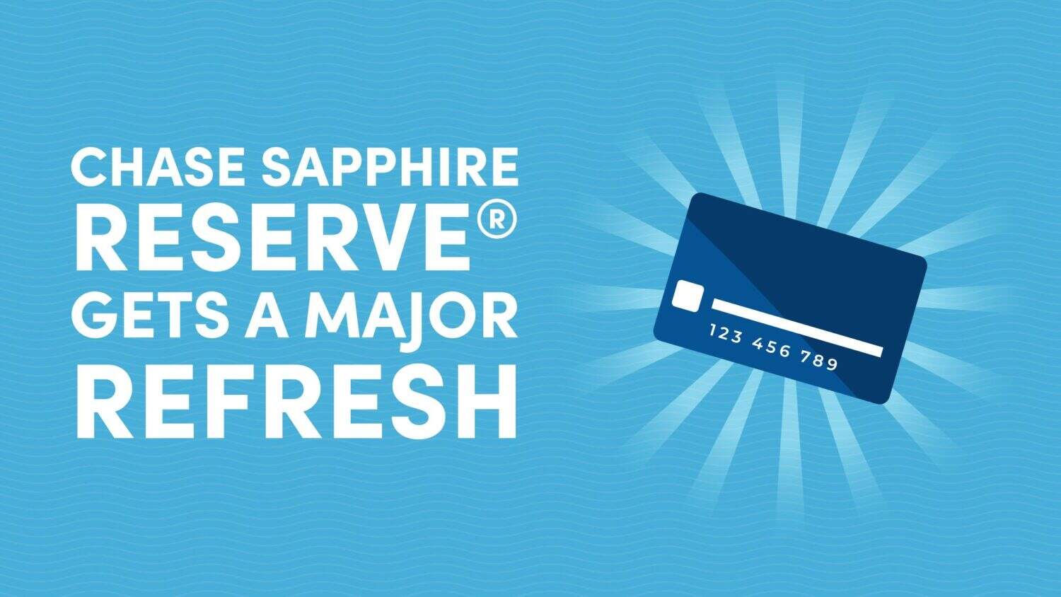 Chase Sapphire Reserve® Gets a Major Refresh: What's New and What It Costs